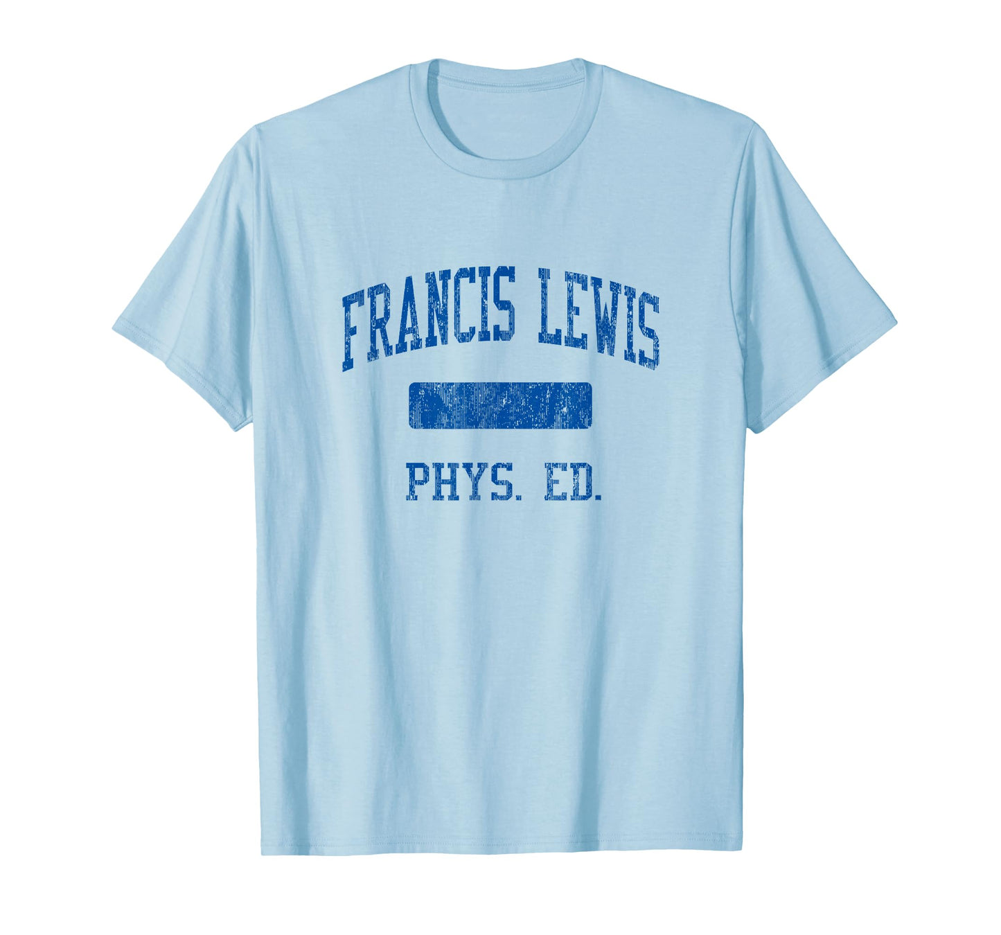 Francis Lewis High School HS Fresh Meadows NY PHYS Ed T-Shirt
