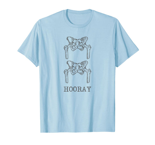 Hip Hip Hooray Hip Surgeon Ortho Orthopedic Doctor T-Shirt