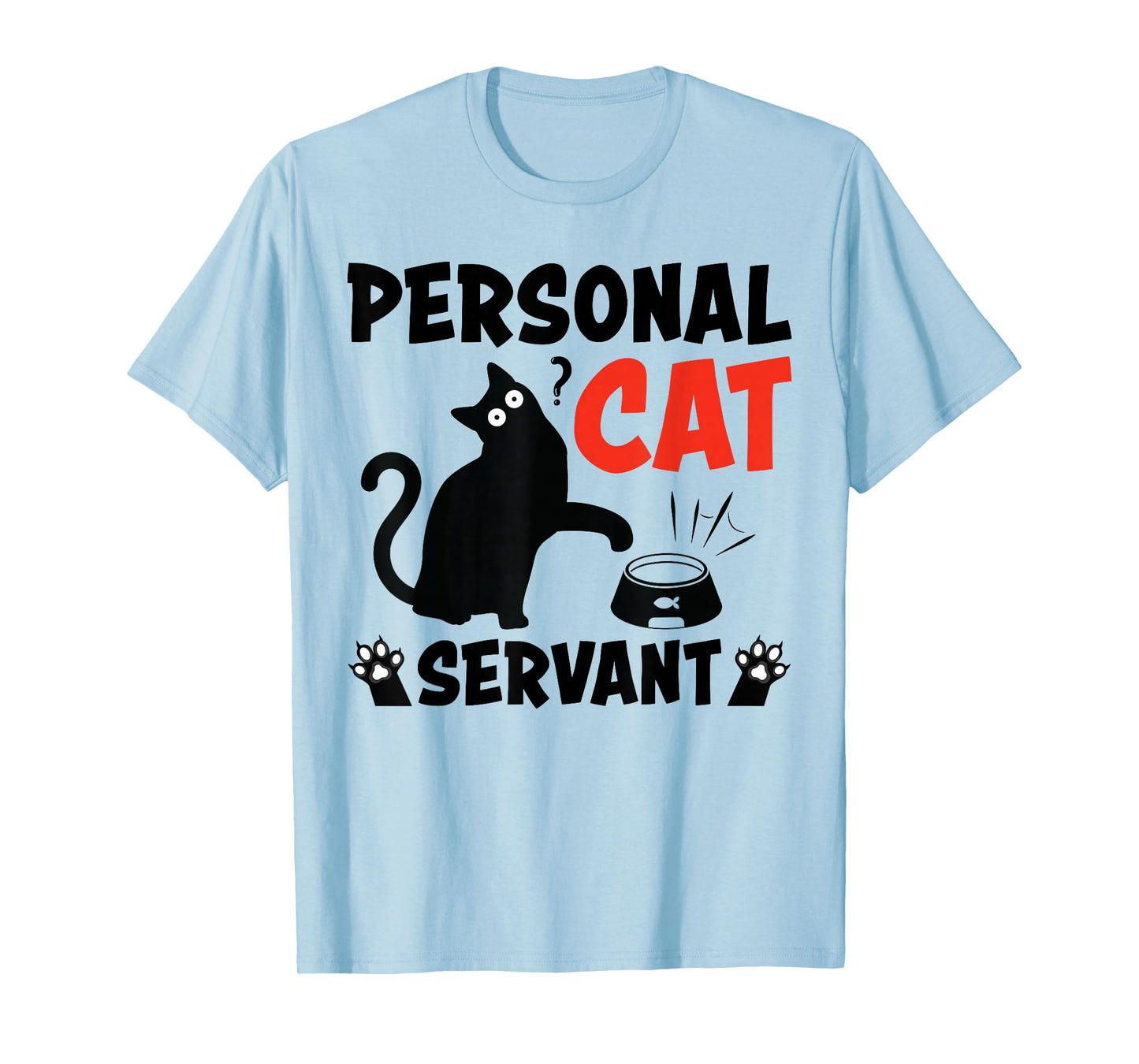 Personal Cat Servant Funny Black Cat Lover Men Women T-Shirt