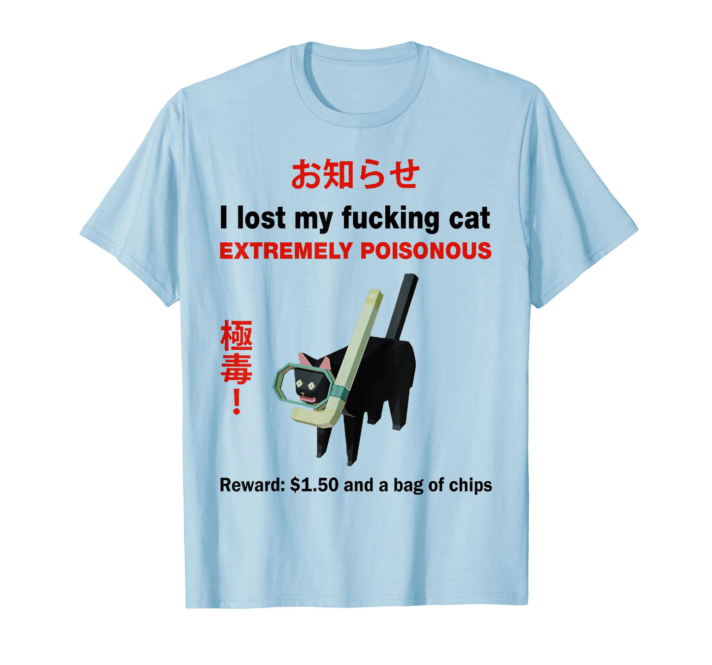 I Lost My Fucking Cat Extremely Poisonous T-Shirt