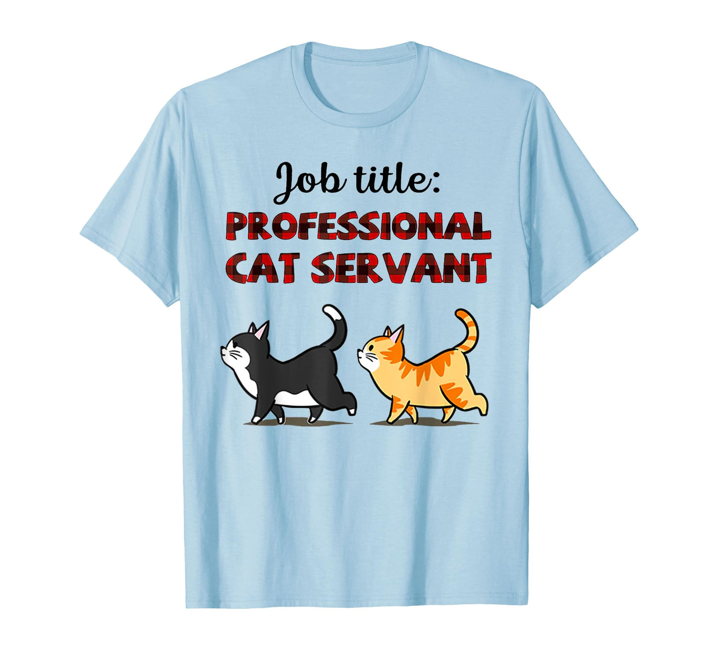 Job Title Professional Cat Servant Men Women T-Shirt