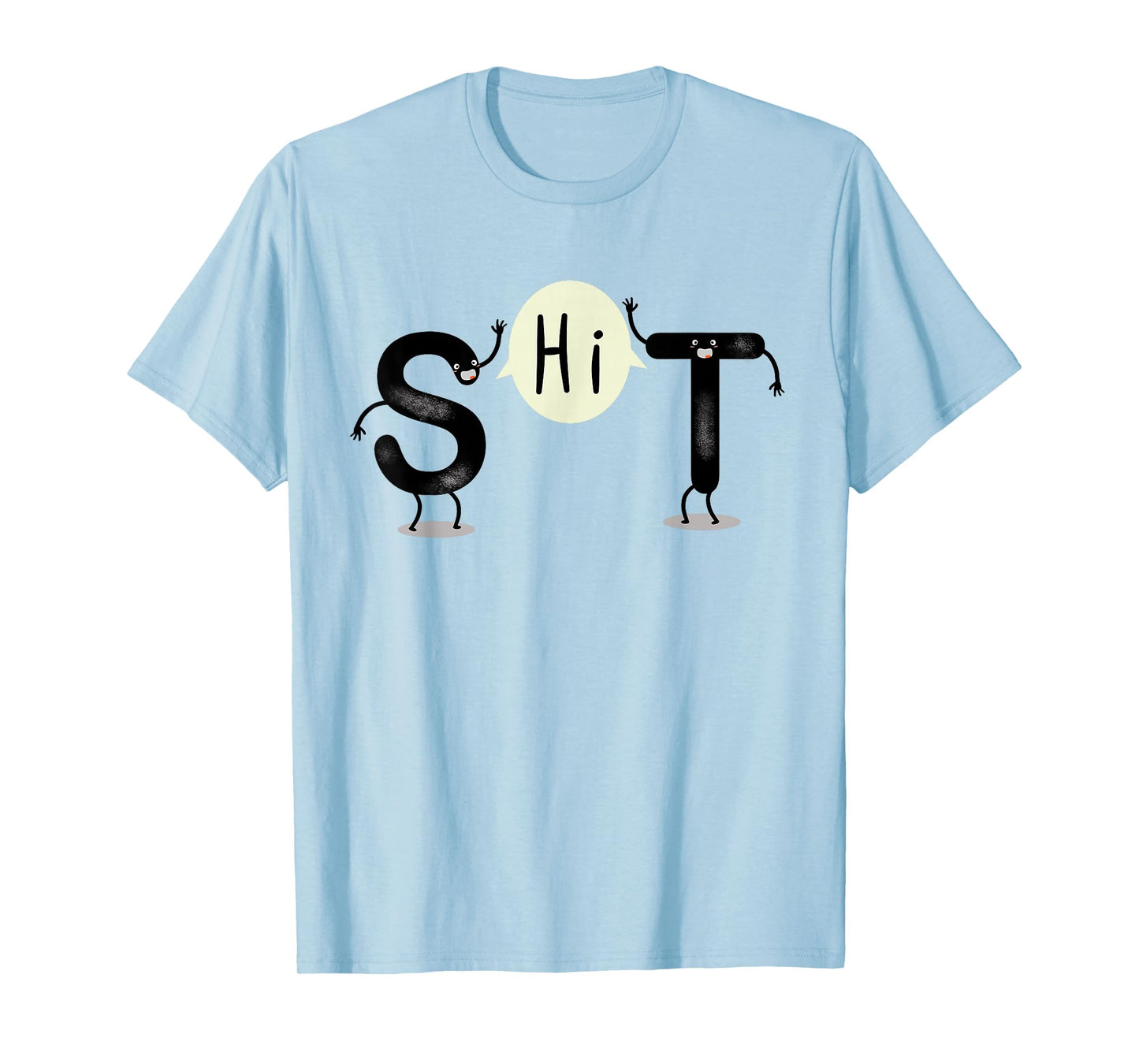 S and T Say Hi (S.H.I.T) Funny Hi and Hello T-Shirt