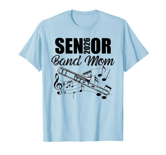 Senior Band Mom 2026 Marching Band Class of 2026 Trombone T-Shirt