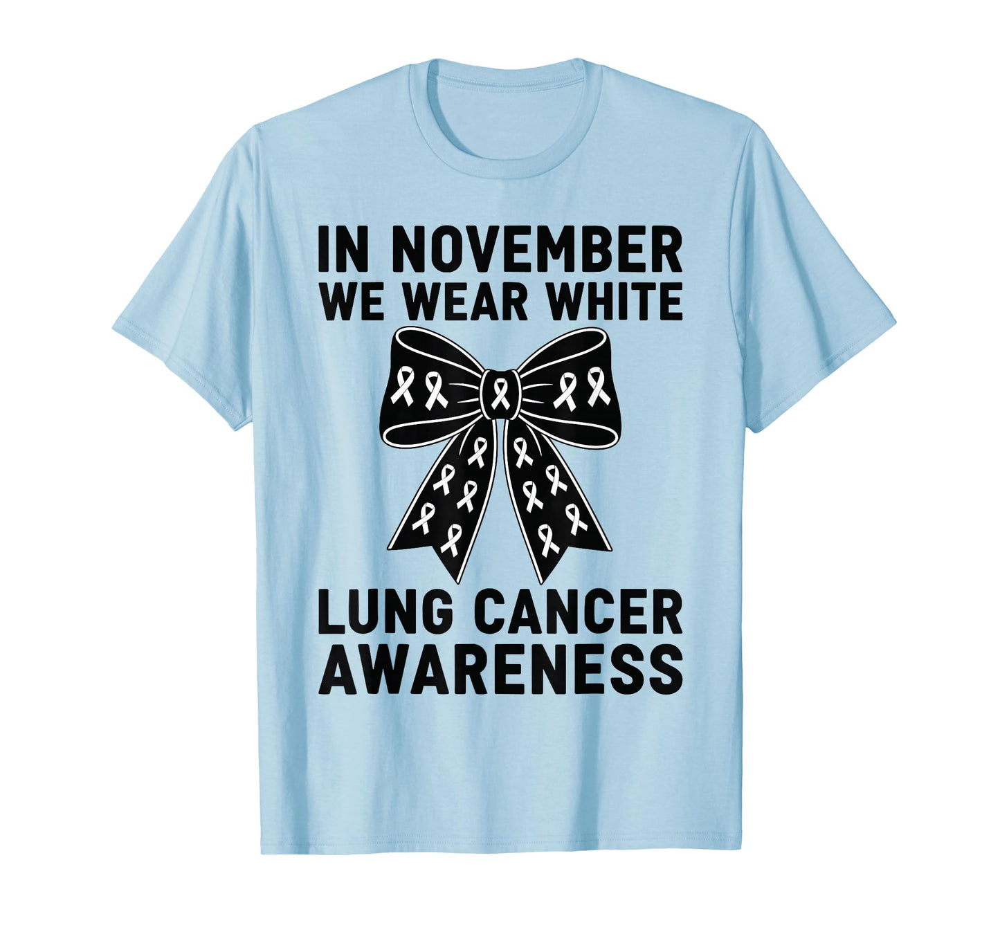 Lung Cancer Awareness Coquette Bow in November We Wear White T-Shirt