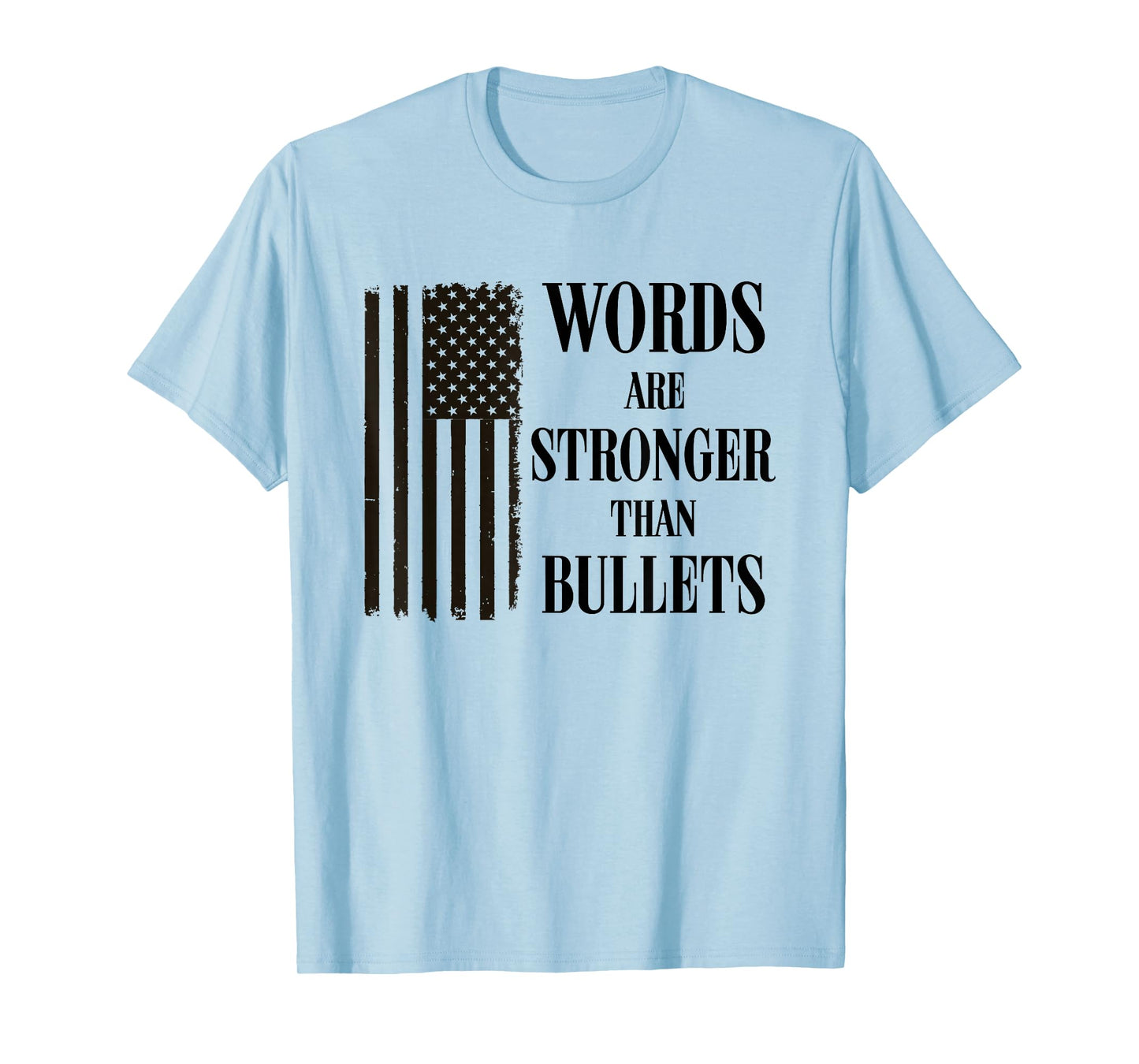 Words are Stronger Than Bullets USA Flag T-Shirt
