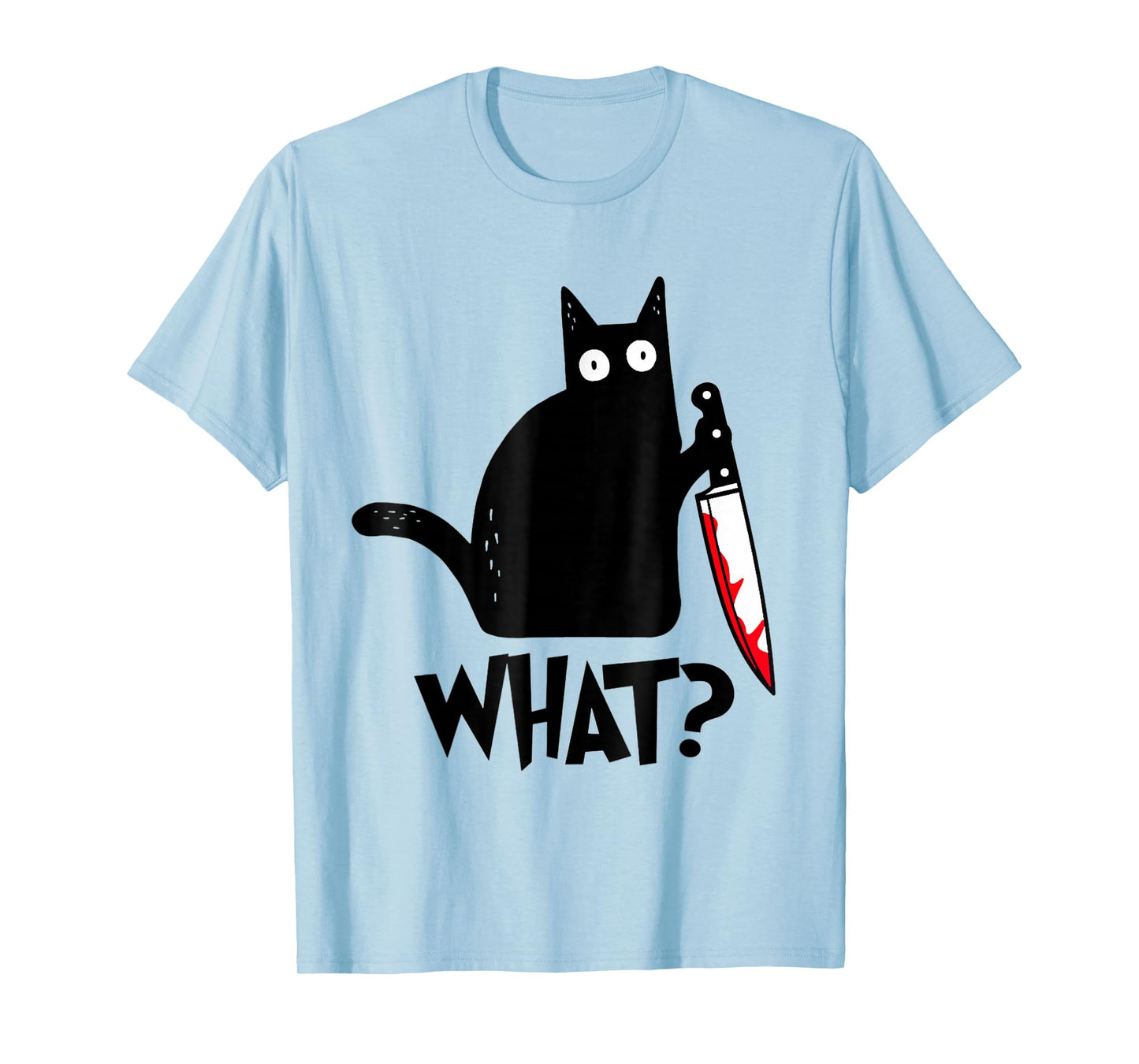 Cat What? Funny Black Cat Murderous Cat With Knife T-Shirt