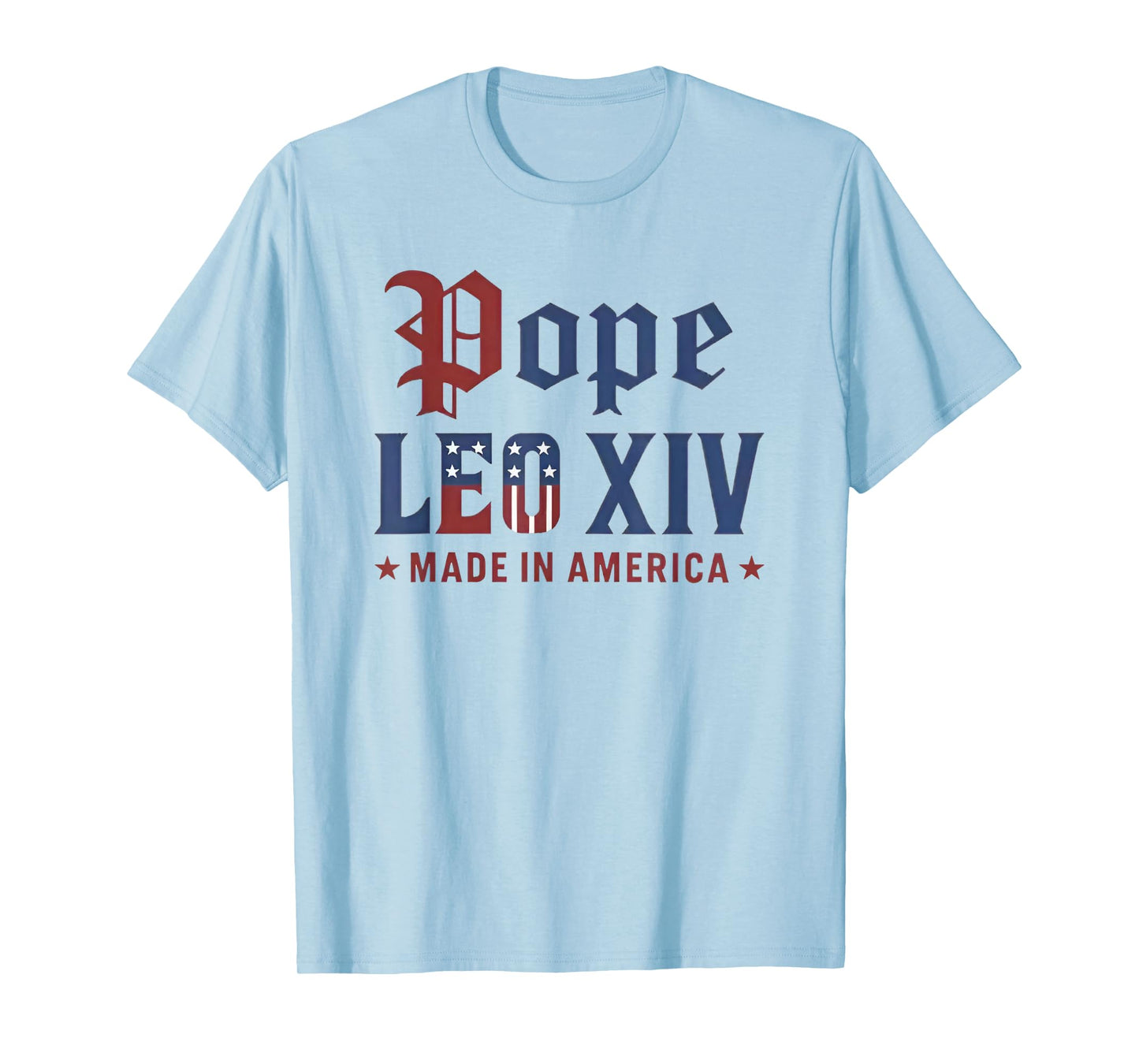 Pope Leo XIV Made In America USA Flag Robert Francis Prevost T-Shirt