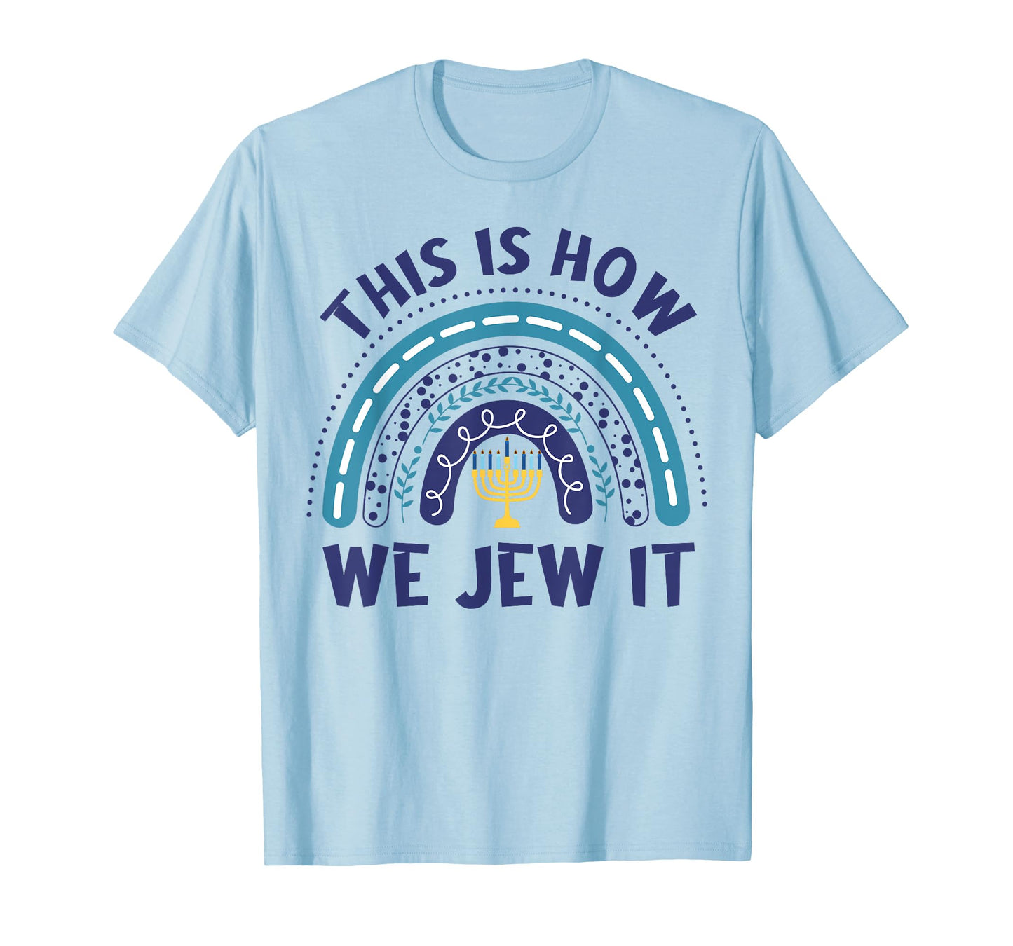Hanukkah-Shirt This Is How We Jew It Chanukah Funny Jewish T-Shirt