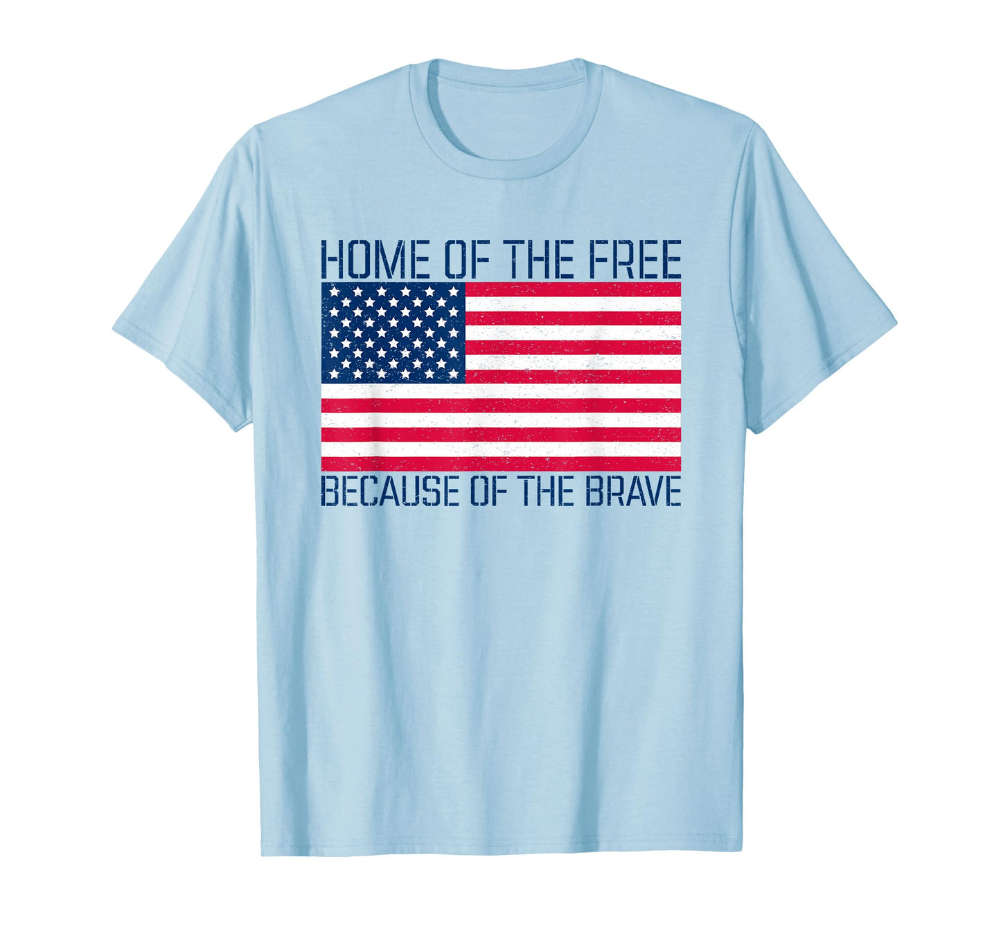 Home of the Free because of the Brave USA Flag T-Shirt T-Shirt