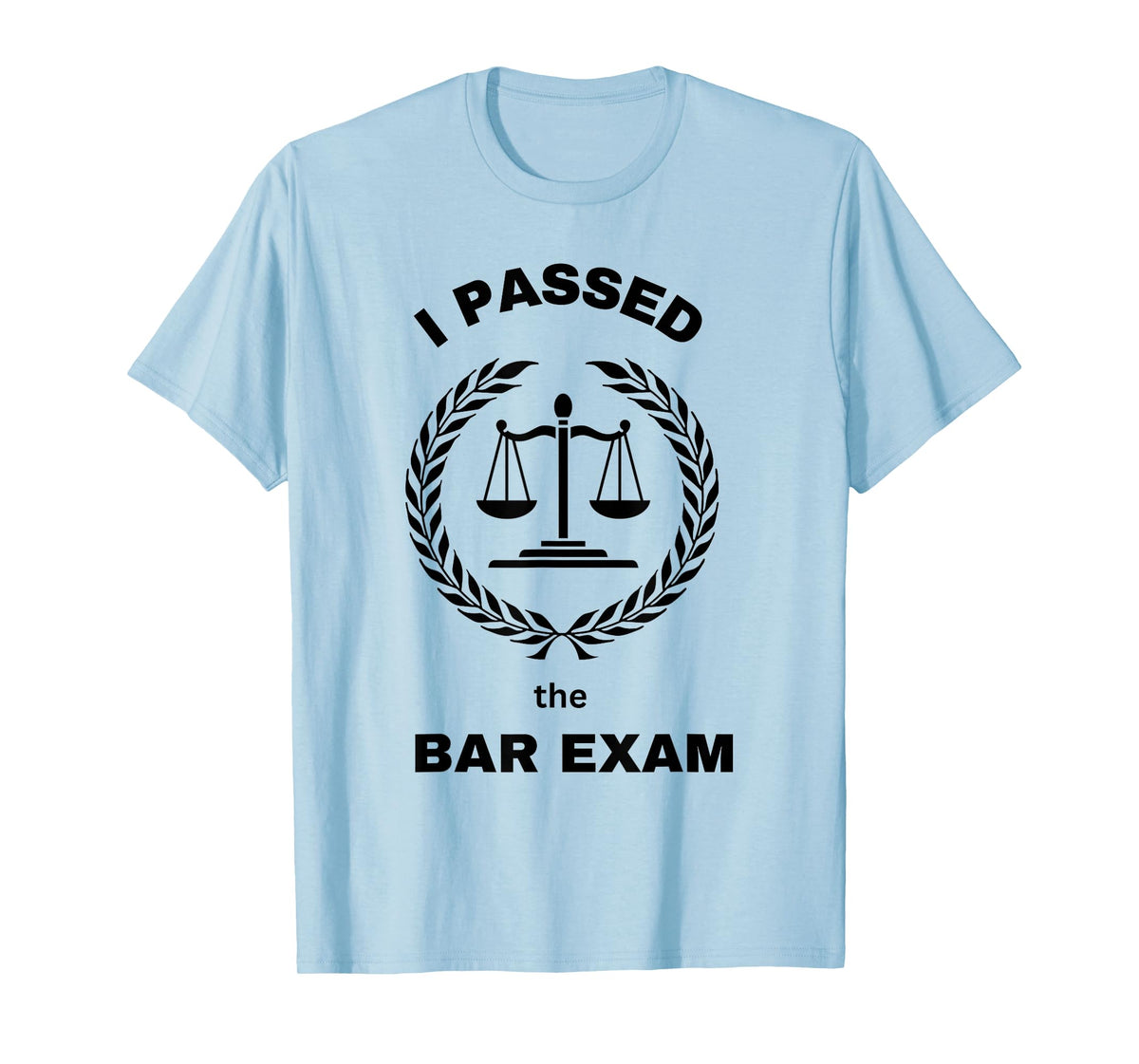 I Passed Bar Exam Law School Student Attorney Lawyer Lawyers T-Shirt