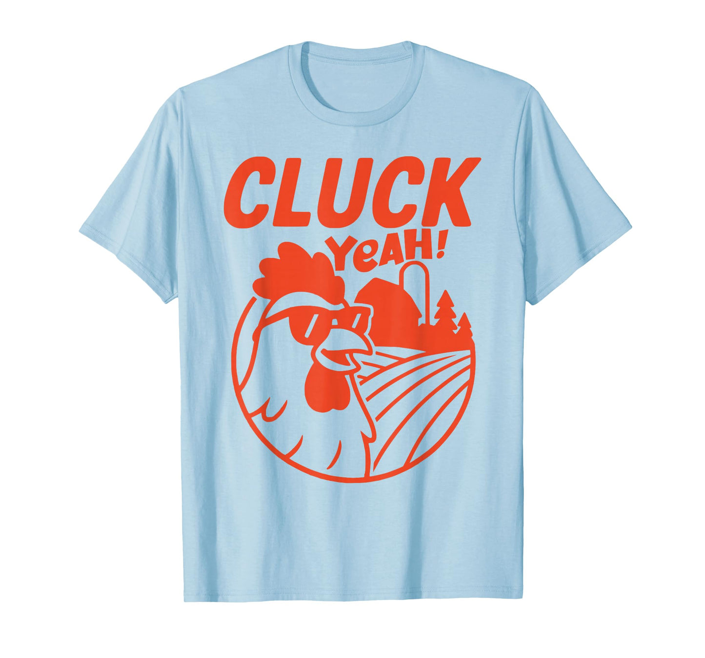CLUCK YEAH Funny Saying Chicken Farm Farmer Country T-Shirt