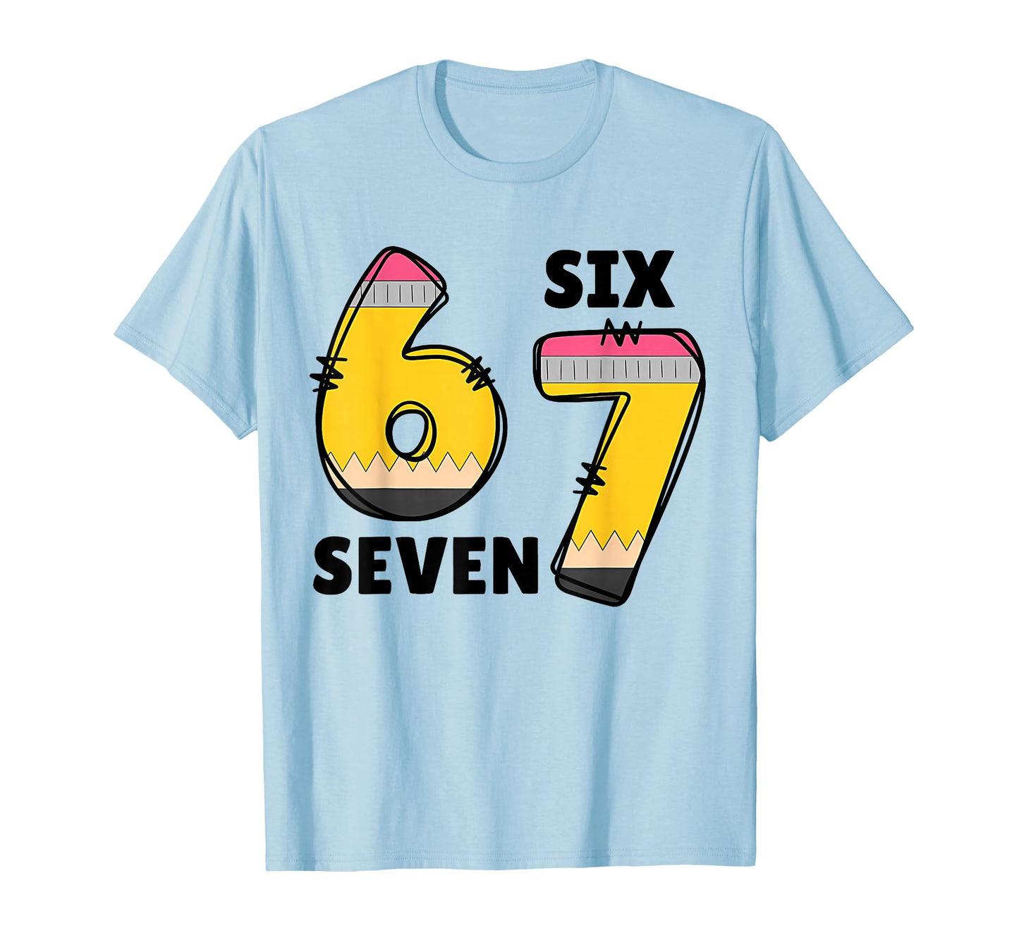 Funny 6 7 Six Seven Pencil Teacher Middle High School Humor T-Shirt