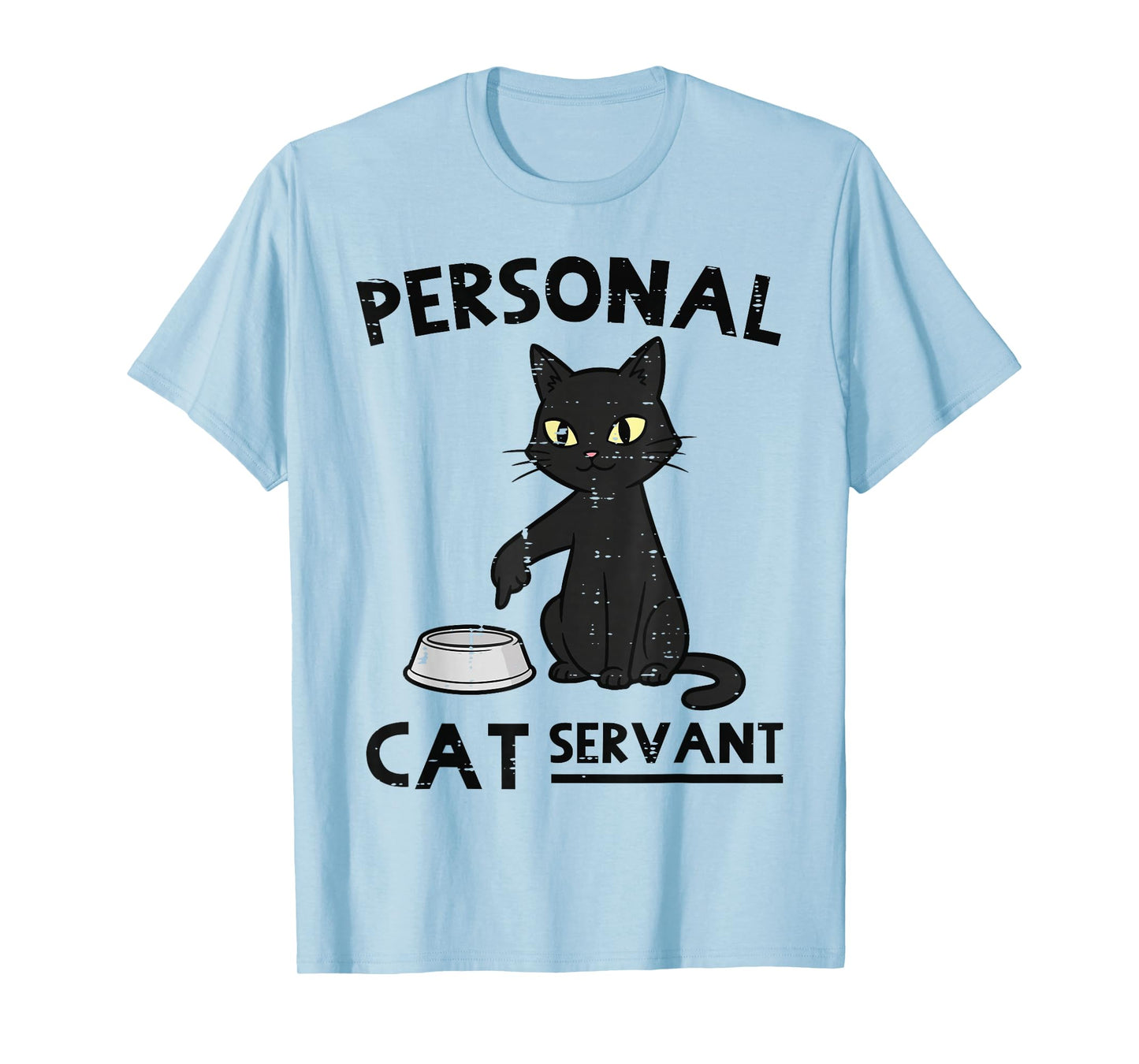 Personal Cat Servant Funny Fur Mom Dad Pet Men Women Kids T-Shirt