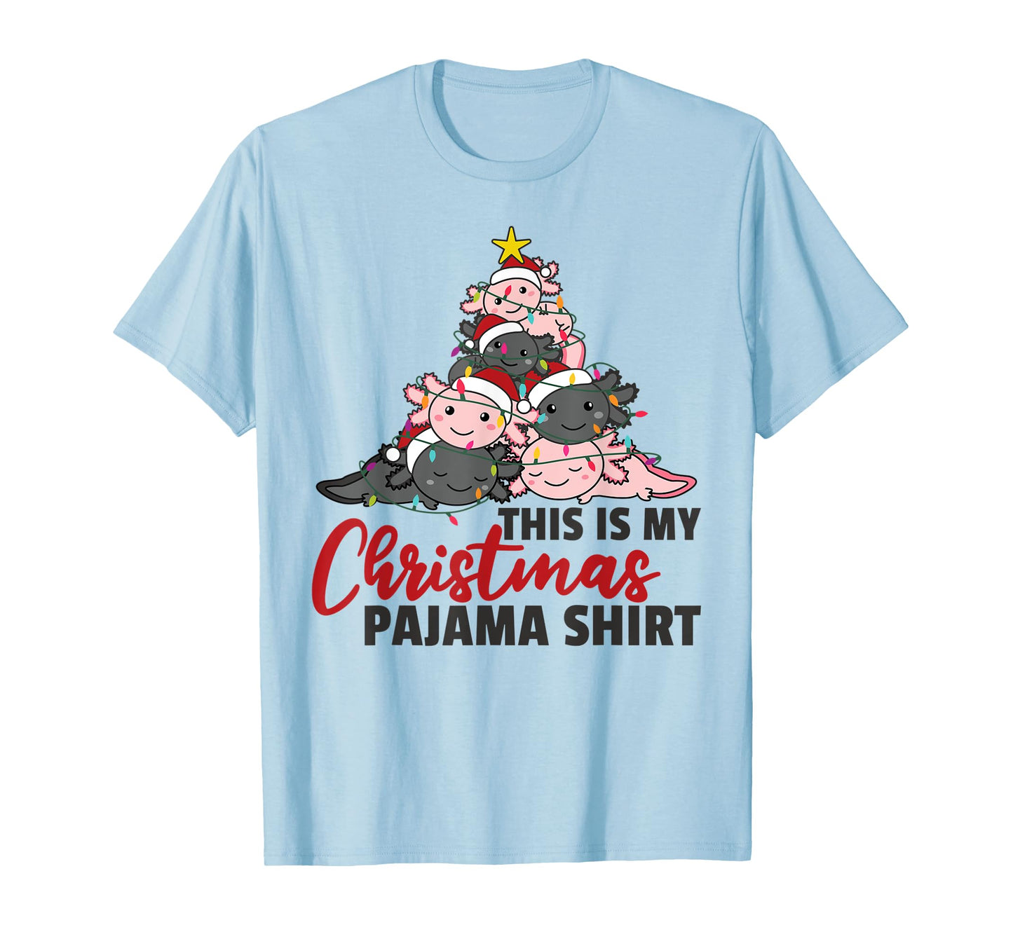 Axolotl Christmas Tree Axolotls this is my Christmas Pajama T-Shirt