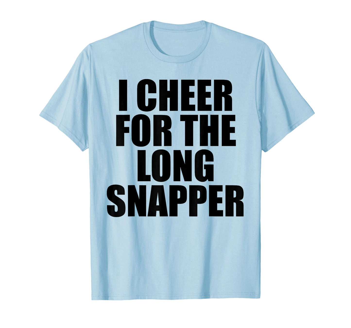 I Cheer For The Long Snapper T-Shirt