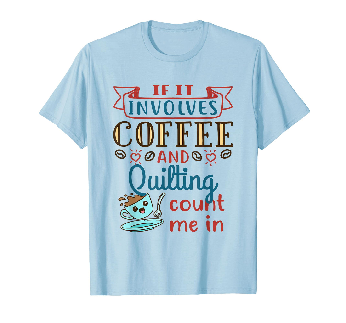 Coffee and Quilting Quilter Crafty Quilts Hobby Craft T-Shirt