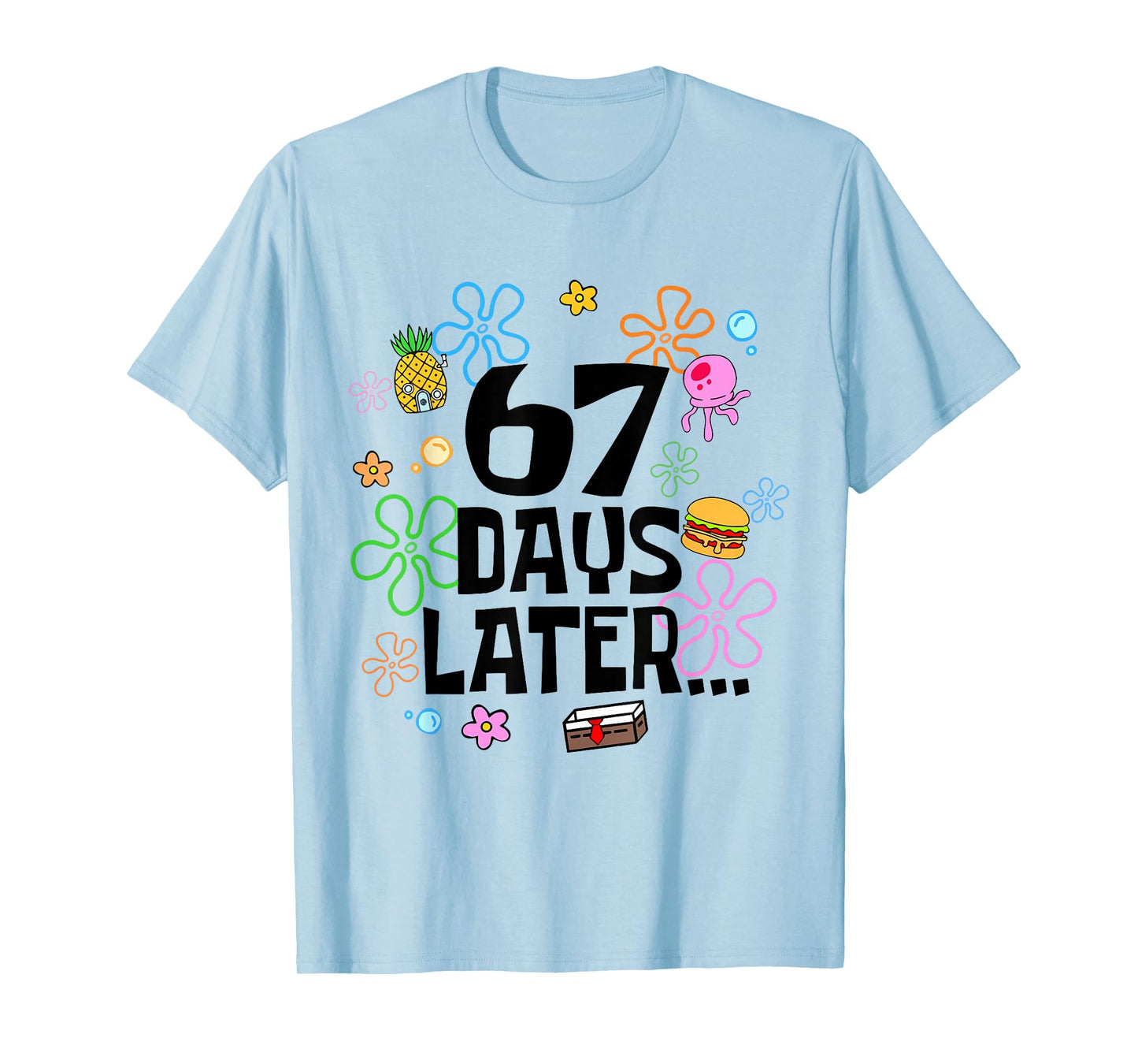 67 Days Later 67th Day of School Teacher Six Seven Meme 6 7 T-Shirt