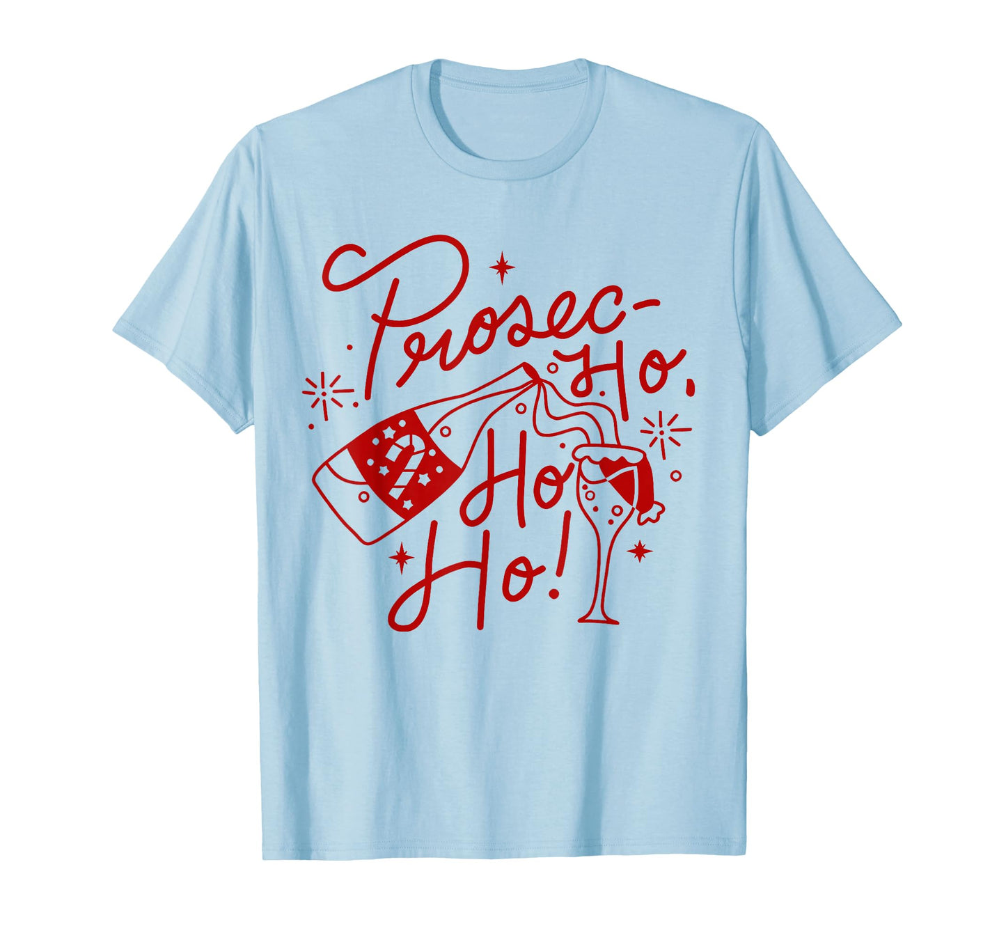 Ho Ho Ho Prosecco Christmas Tee Funny Wine Lover Holiday T-Shirt