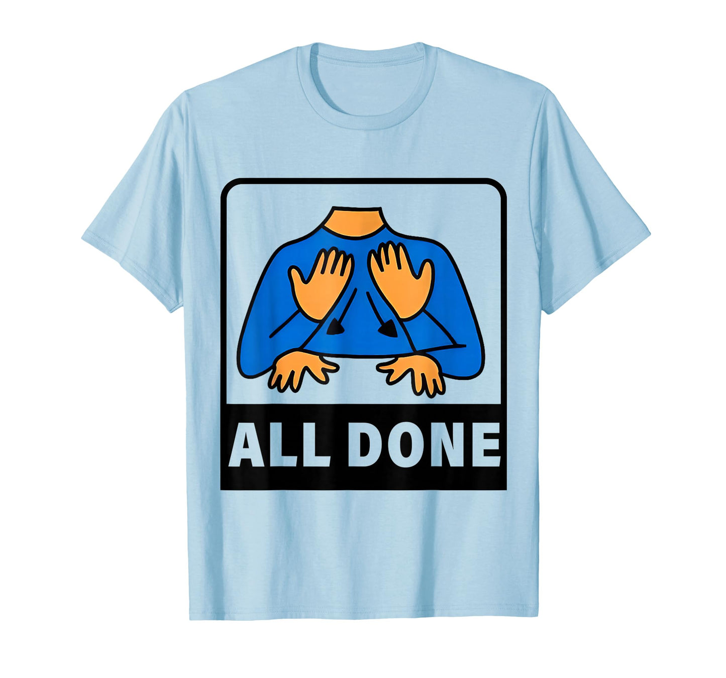 All Done Sign Language Speech Therapist Special Education T-Shirt