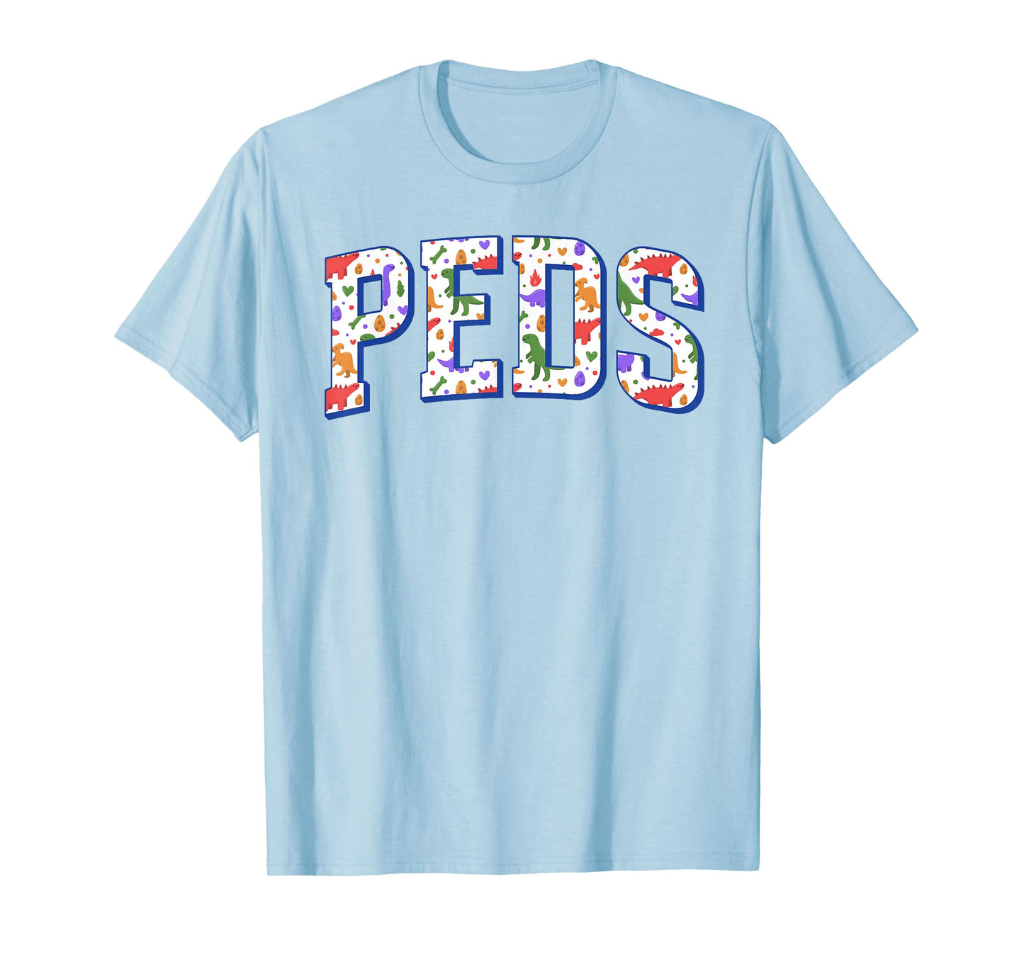 Cute Dinosaurs Pediatric Nurses PEDS Pediatrician Doctor T-Shirt
