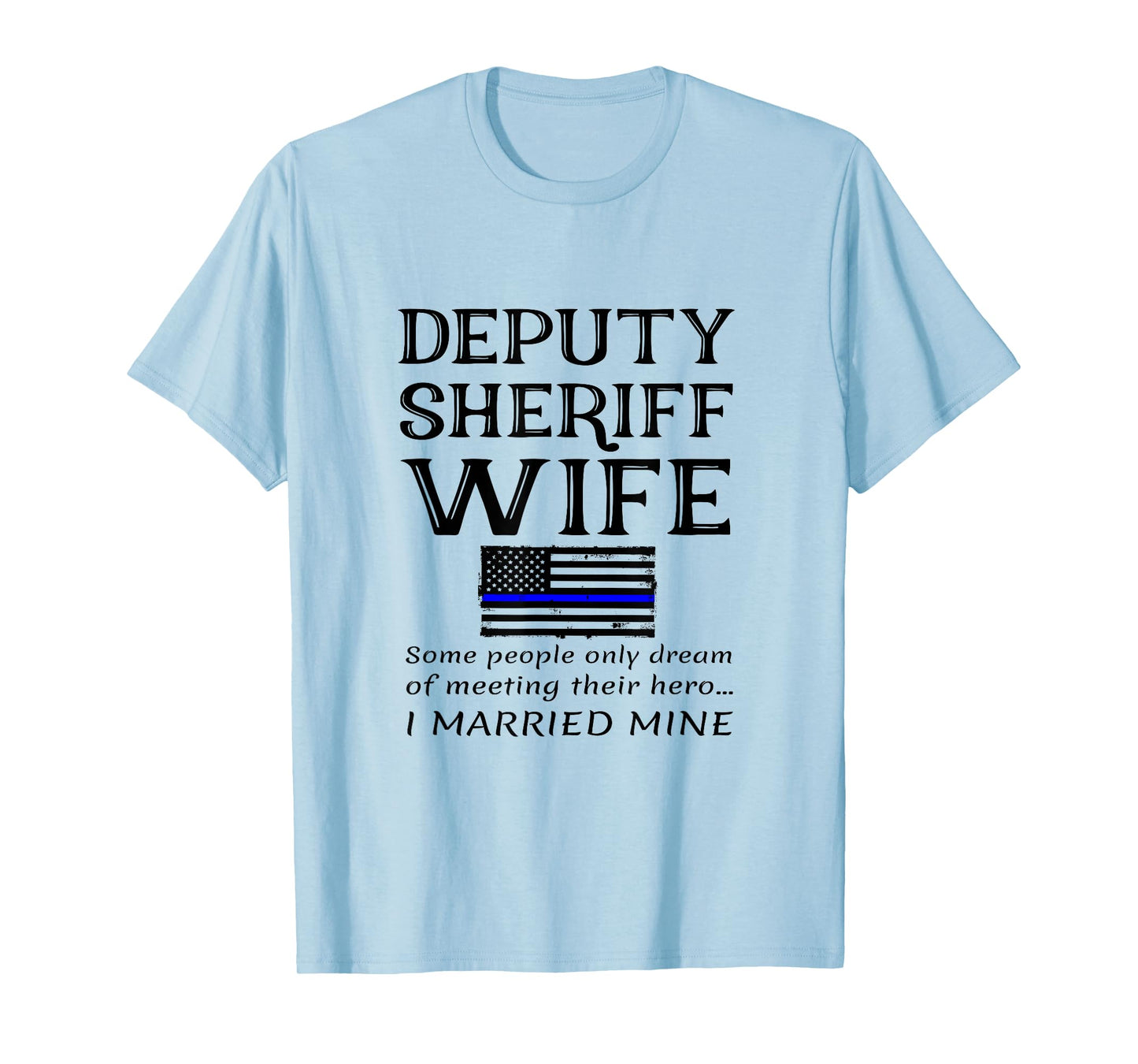 Proud Deputy Sheriff Wife Husband Spouse Quote Saying USA T-Shirt for Women Kids Men