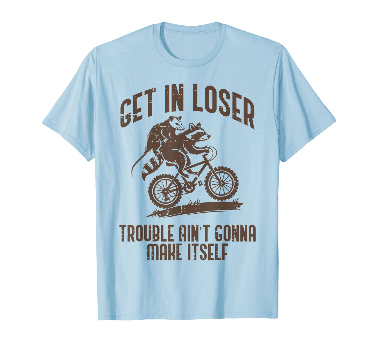 Opossum Get in Loser Trouble Funny Possum Raccoon Men Women T-Shirt