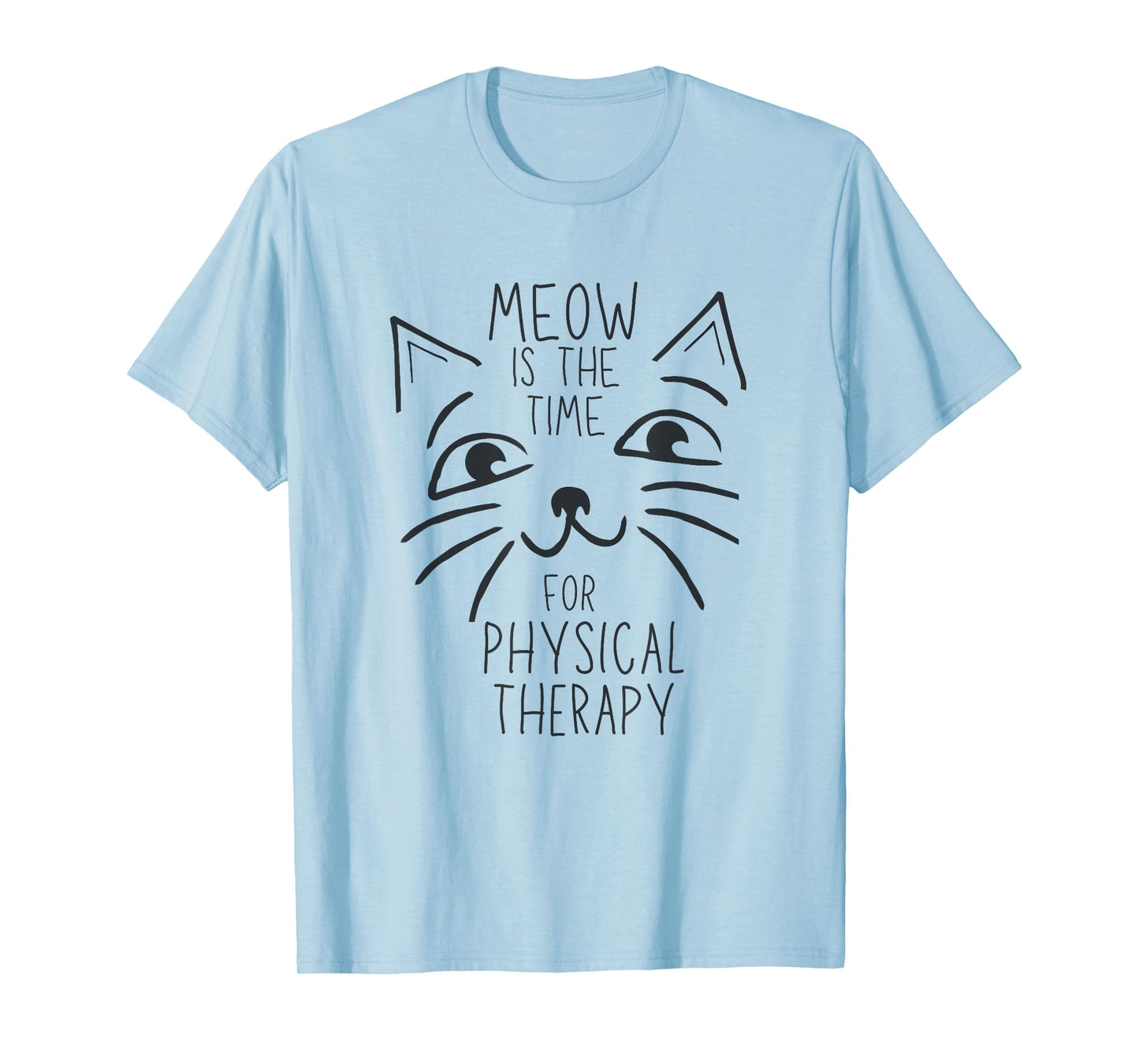 Physical Therapist PT Cat Lover Meow is the Time Cute Kitten T-Shirt