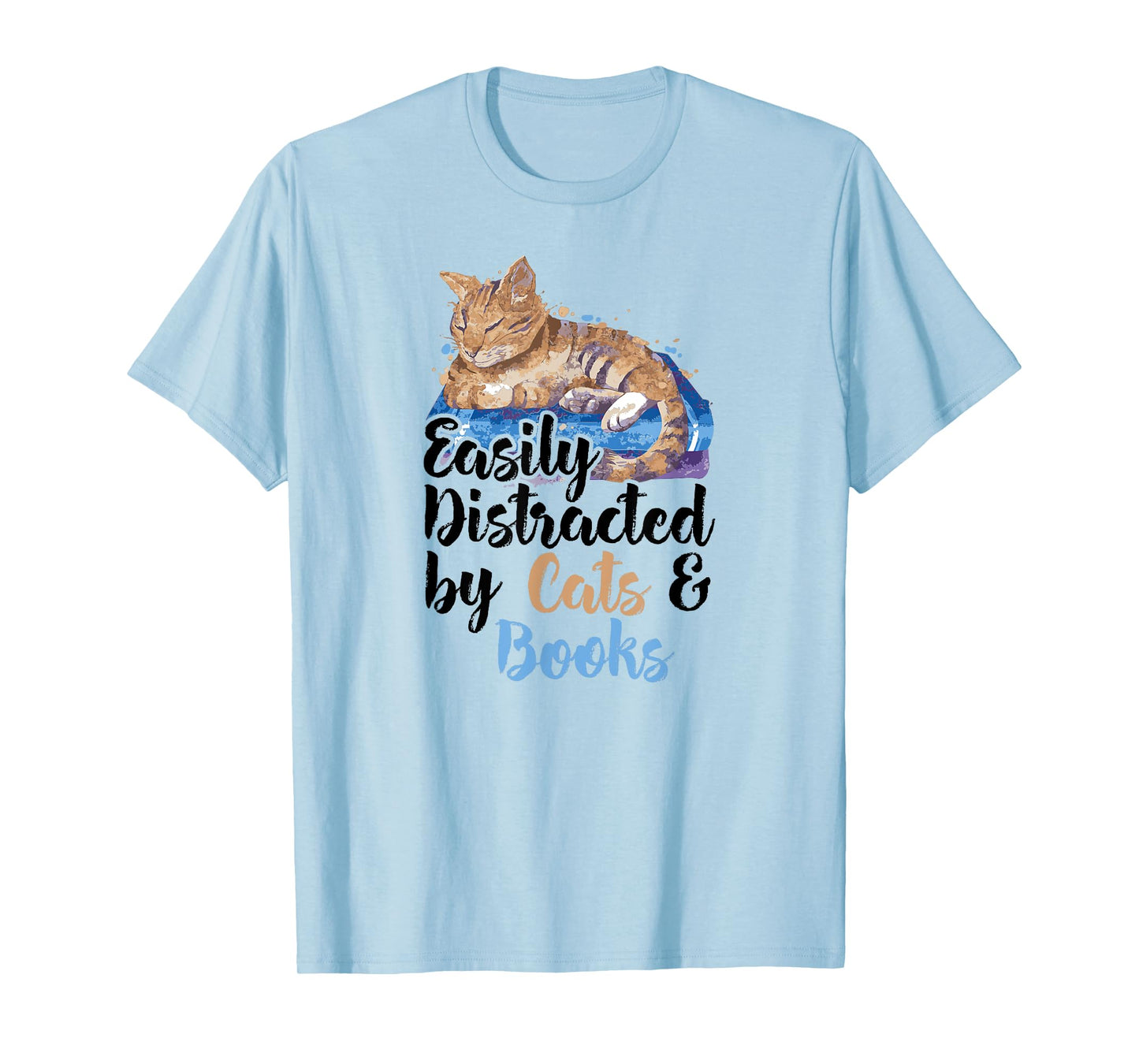 Easily Distracted by Cats And Books for Cat Lovers Men Women Kids T-Shirt