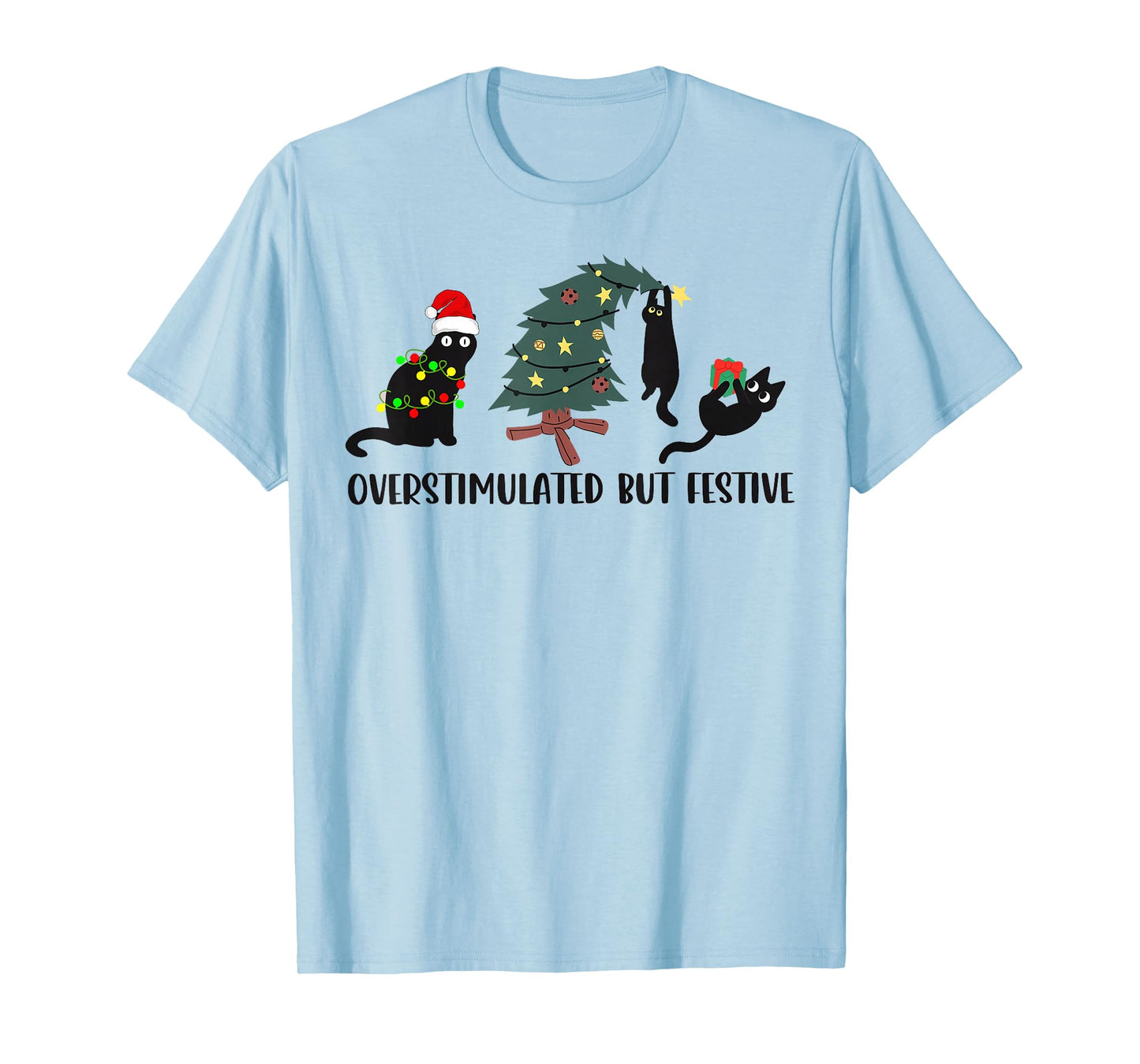 Funny Christmas Black Cat Overstimulated But Festive T-Shirt