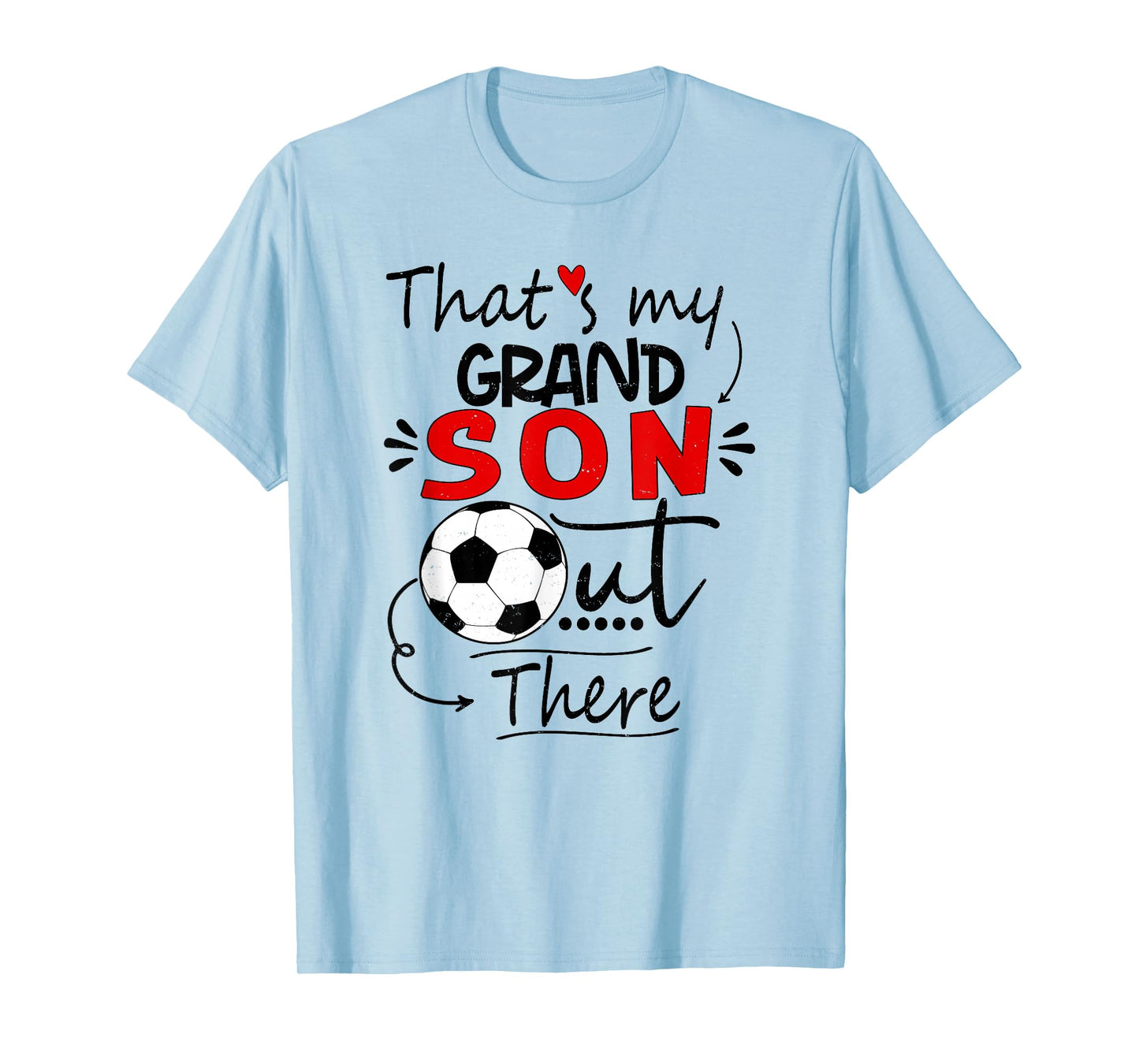 That's My Grandson Out There Soccer For Grandma Grandpa T-Shirt
