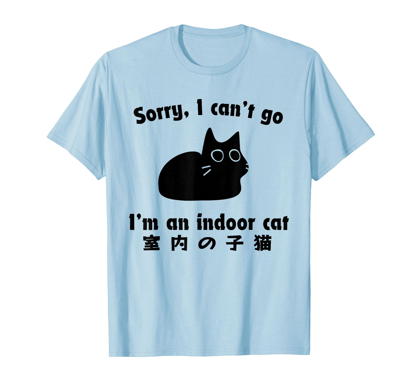 Sorry I Can’t Go I’m an Indoor Cat Japanese Love Cat T-Shirt