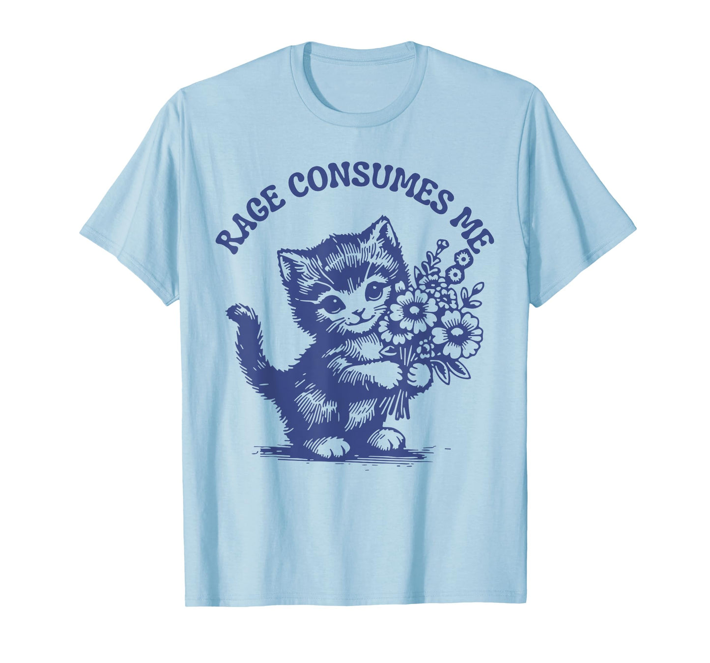 Rage Consumes Me Meme Oddly Specific Memes Funny Memes Cat T-Shirt