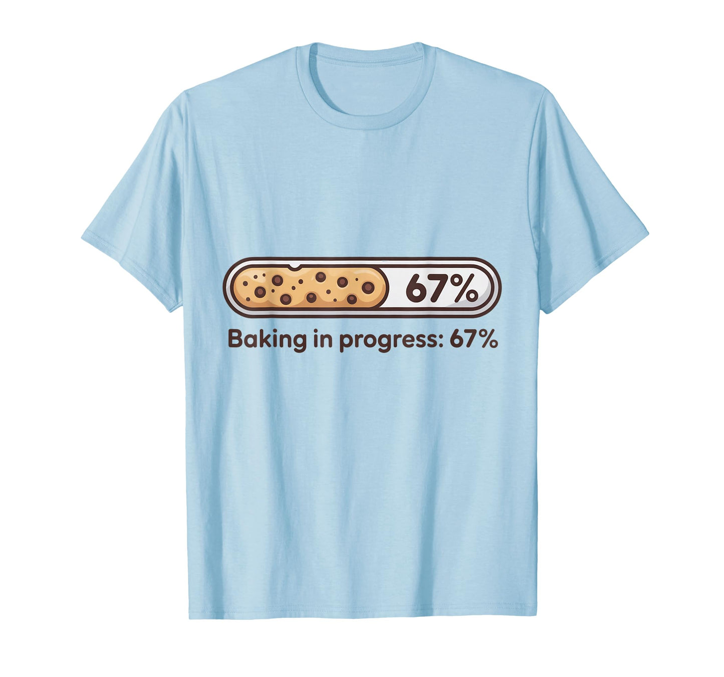 67 Cookies Baking in Progress Bar Six Seven Kitchen Meme T-Shirt
