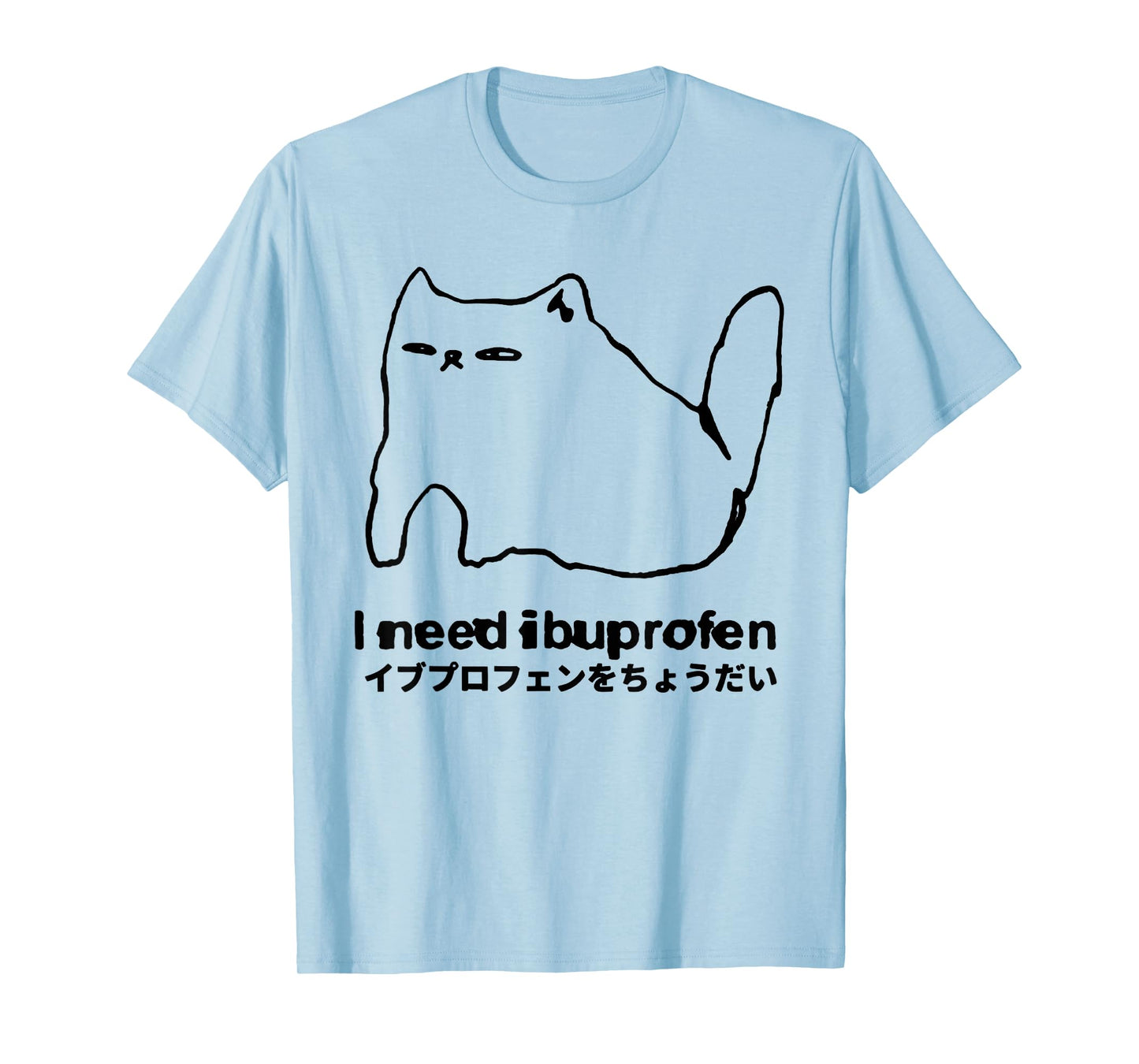 I Need Ibuprofen Funny Cat Meme Japanese T-Shirt