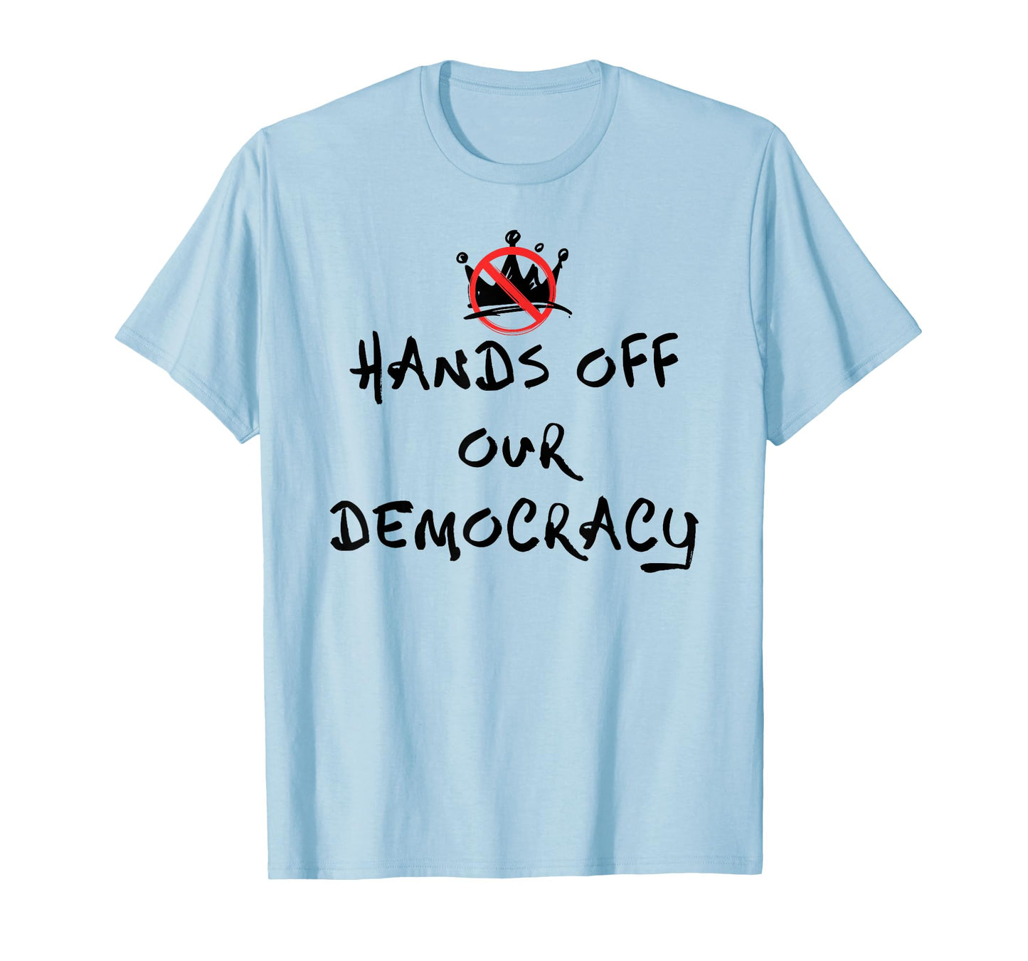 Hands Off Our Democracy,No Kings in America,Save Democracy T-Shirt