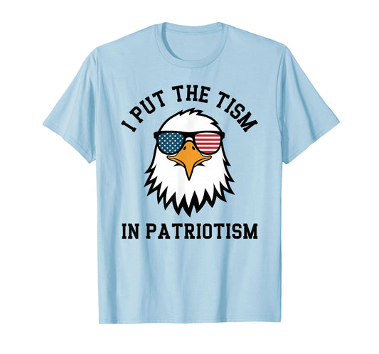 I Put The Tism in Patriotism Athletic Eagle T-Shirt