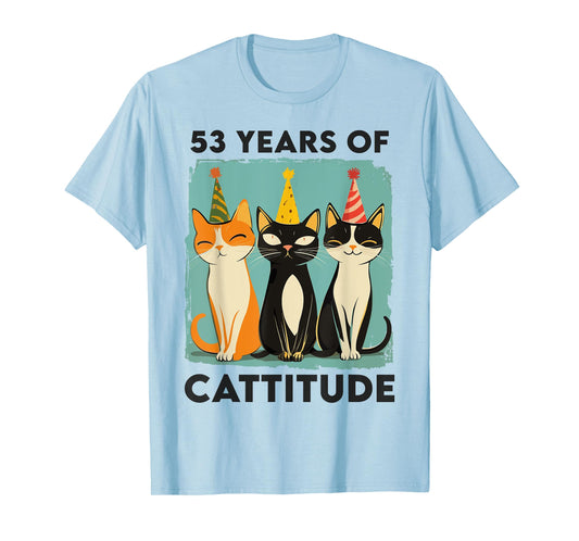 53 Years Of Cattitude 53rd Birthday Cat Lover 53 Years Old T-Shirt
