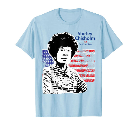 Shirley Chisholm For President 1972 With American Flag T-Shirt for Women Kids Men