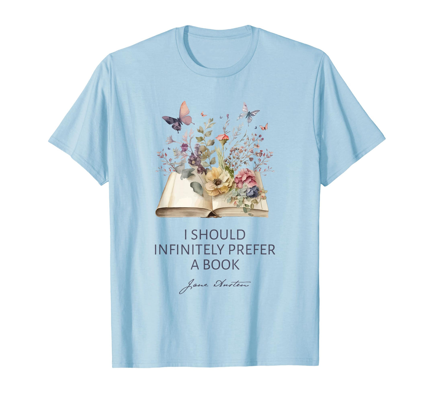 I Should Infinitely Prefer A Book Jane Austen Fan Woman Girl T-Shirt