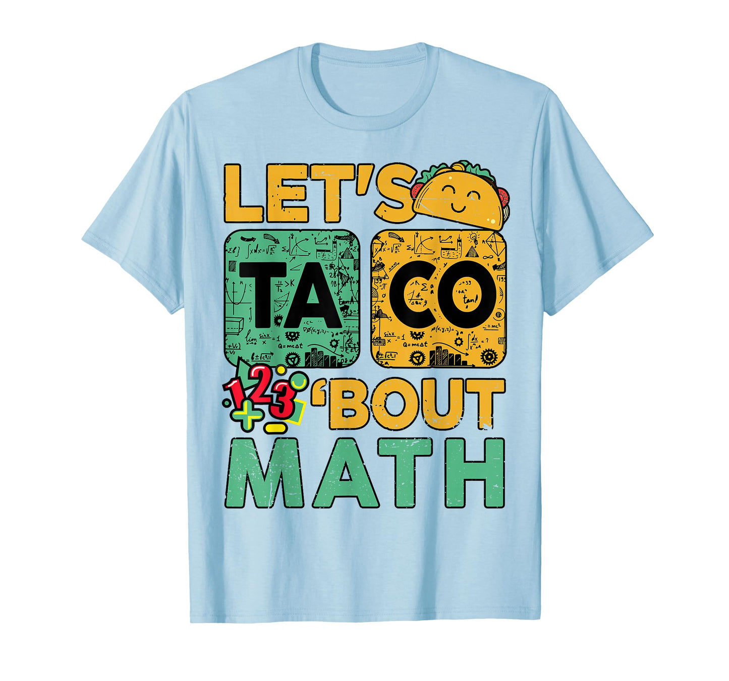 Lets Taco Bout Math-Shirt Funny Math Teacher Gift T-Shirt