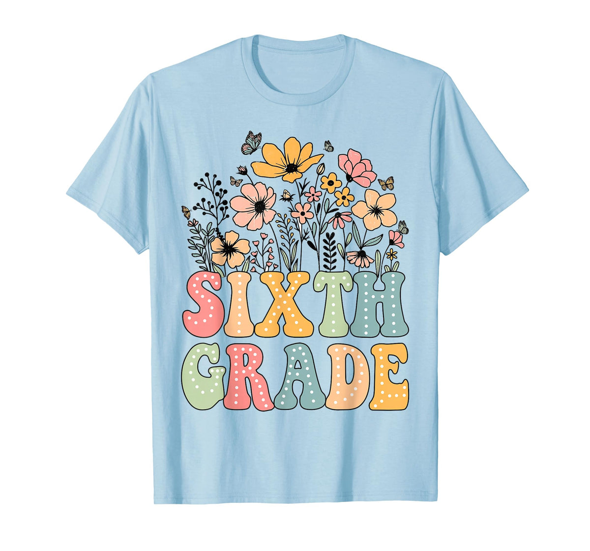 Wildflower Sixth Grade 6th Grade Team Floral Teacher Girls T-Shirt