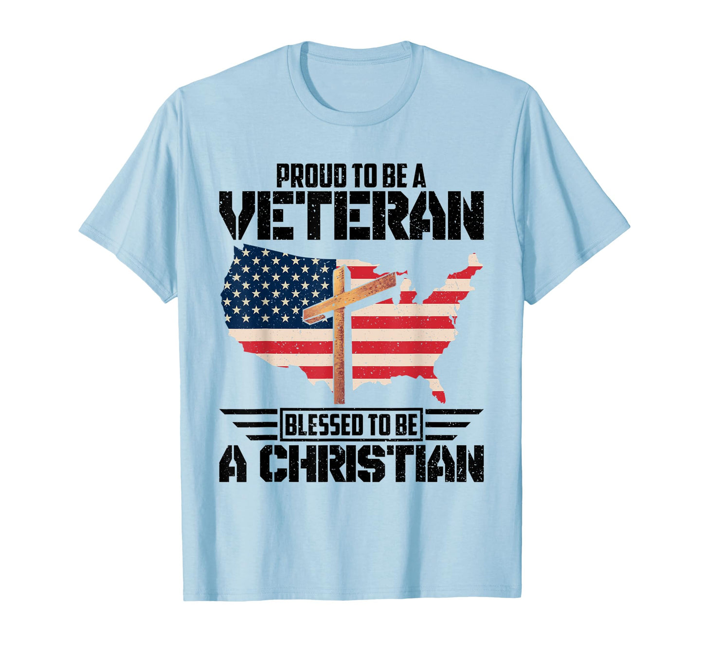 Proud To Be A Veteran Blessed To Be A Christian T-Shirt