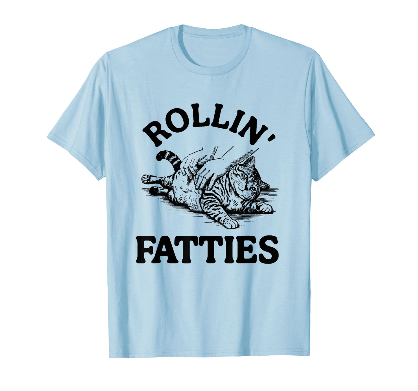 Rollin' Fatties Cat Funny Kitten Humor Rolling T-Shirt