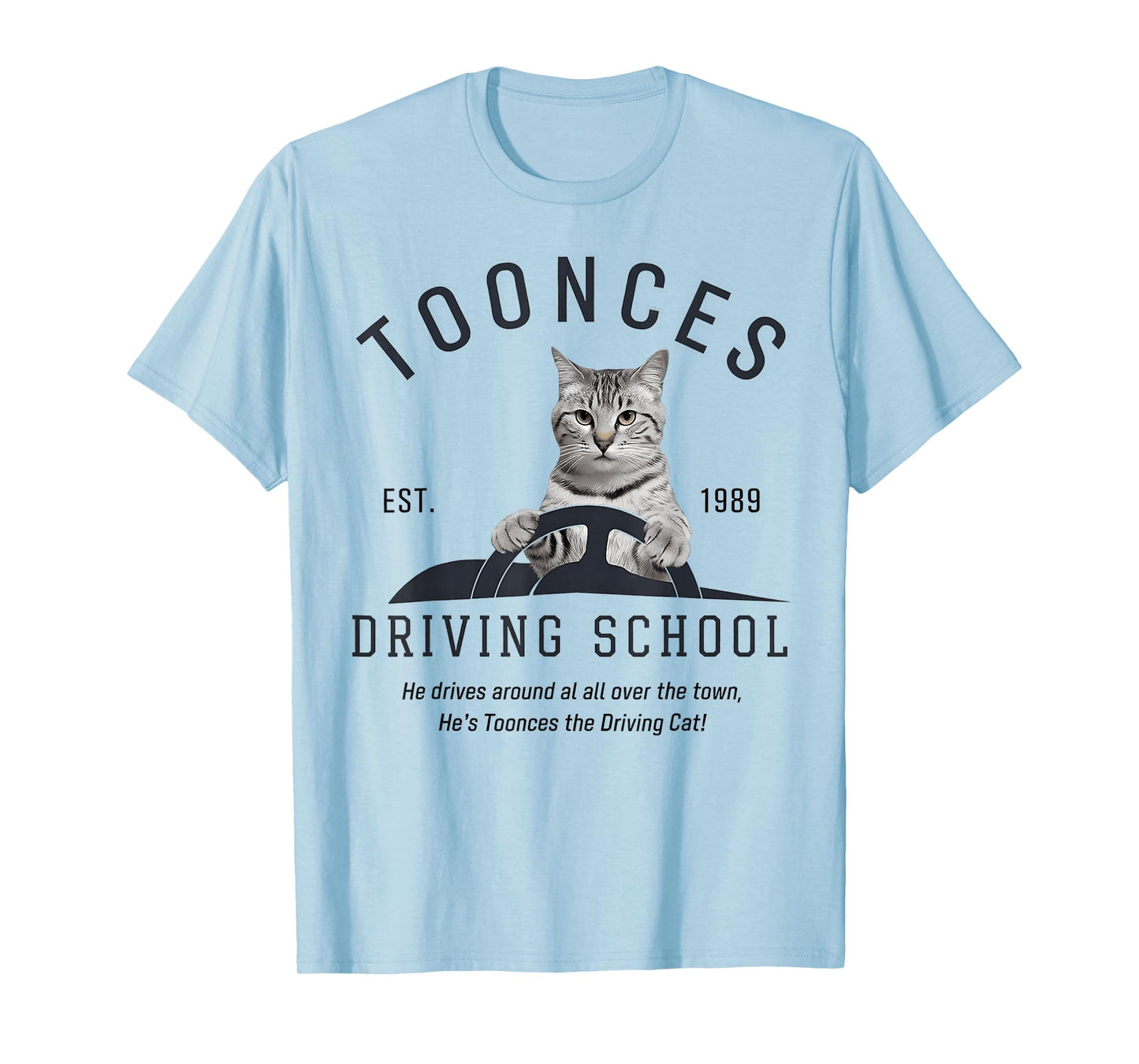 Toonces Driving School Est. 1989 - The Driving Cat T-Shirt