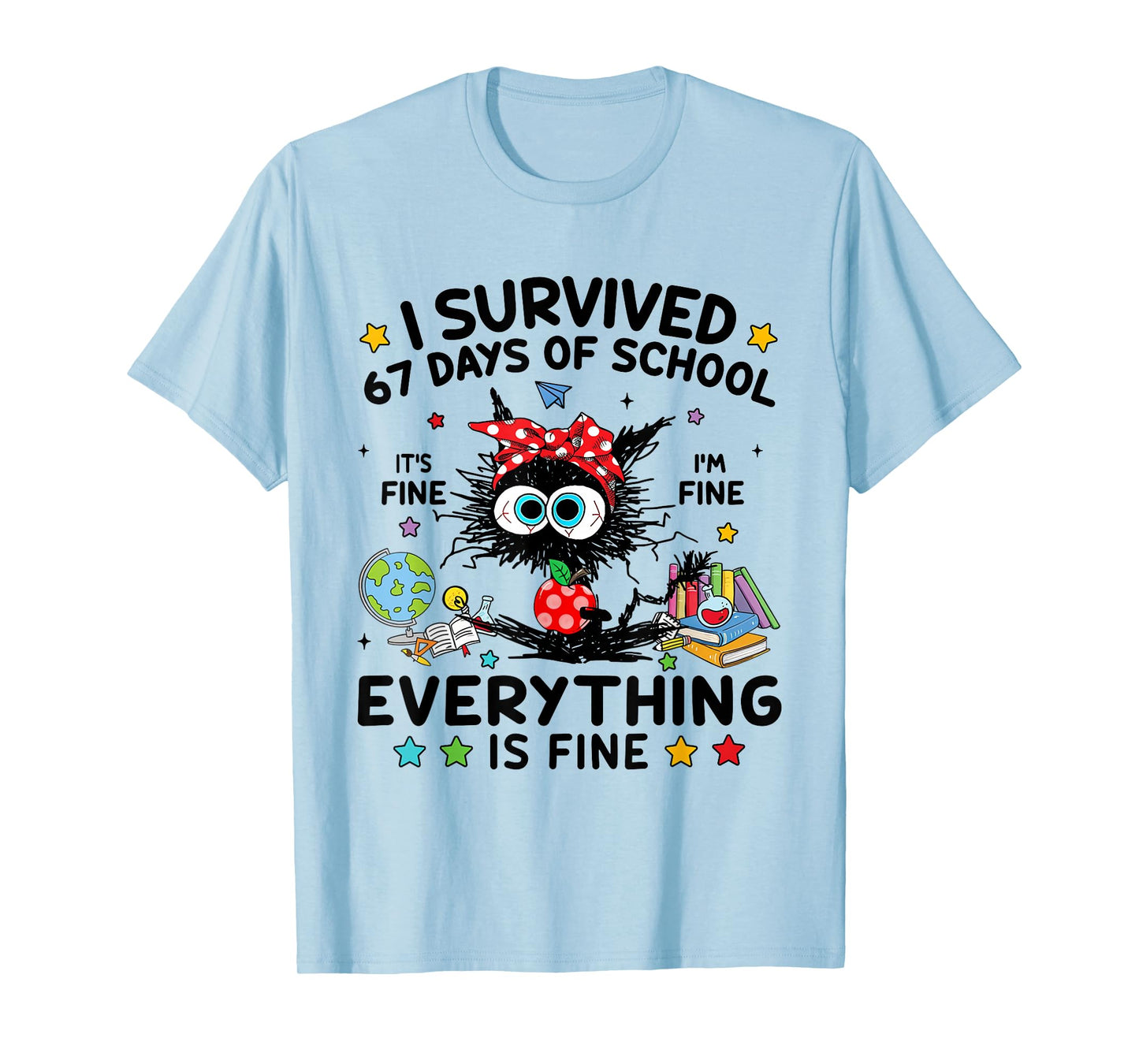 Funny Black Cat I Survived 67 Days of School I'm Fine T-Shirt
