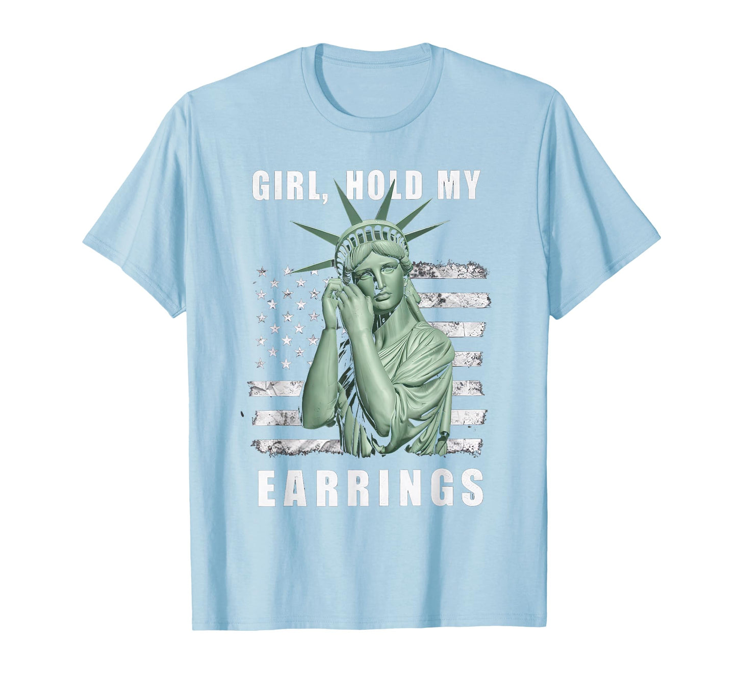 Girl Hold My Earrings shirt Protest Political Activism USA T-Shirt