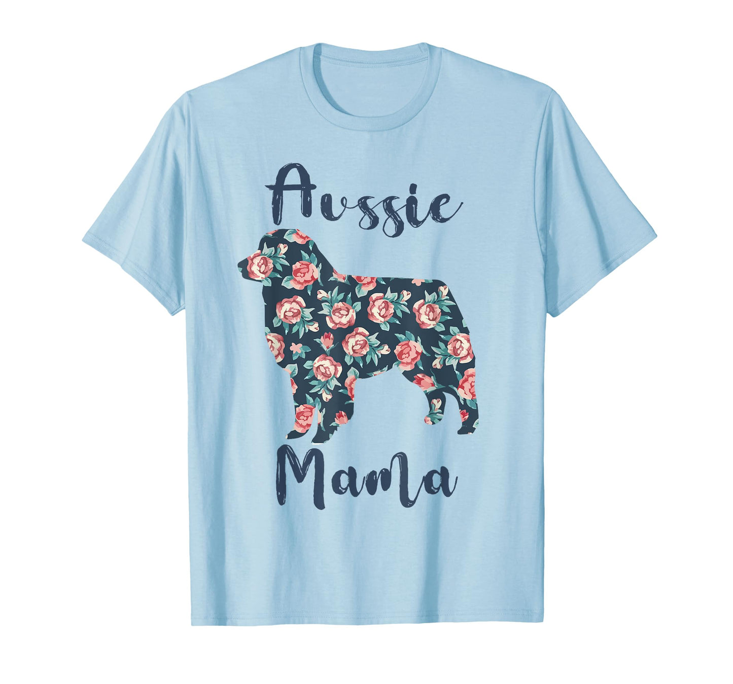 Australian Shepherd Dog Mom Tee Aussie Mama Mothers Day Gift Men Women Kids T-Shirt