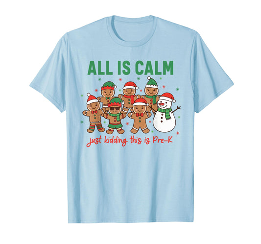 All is Calm Just Kidding This is Pre-K Preschool Teacher T-Shirt