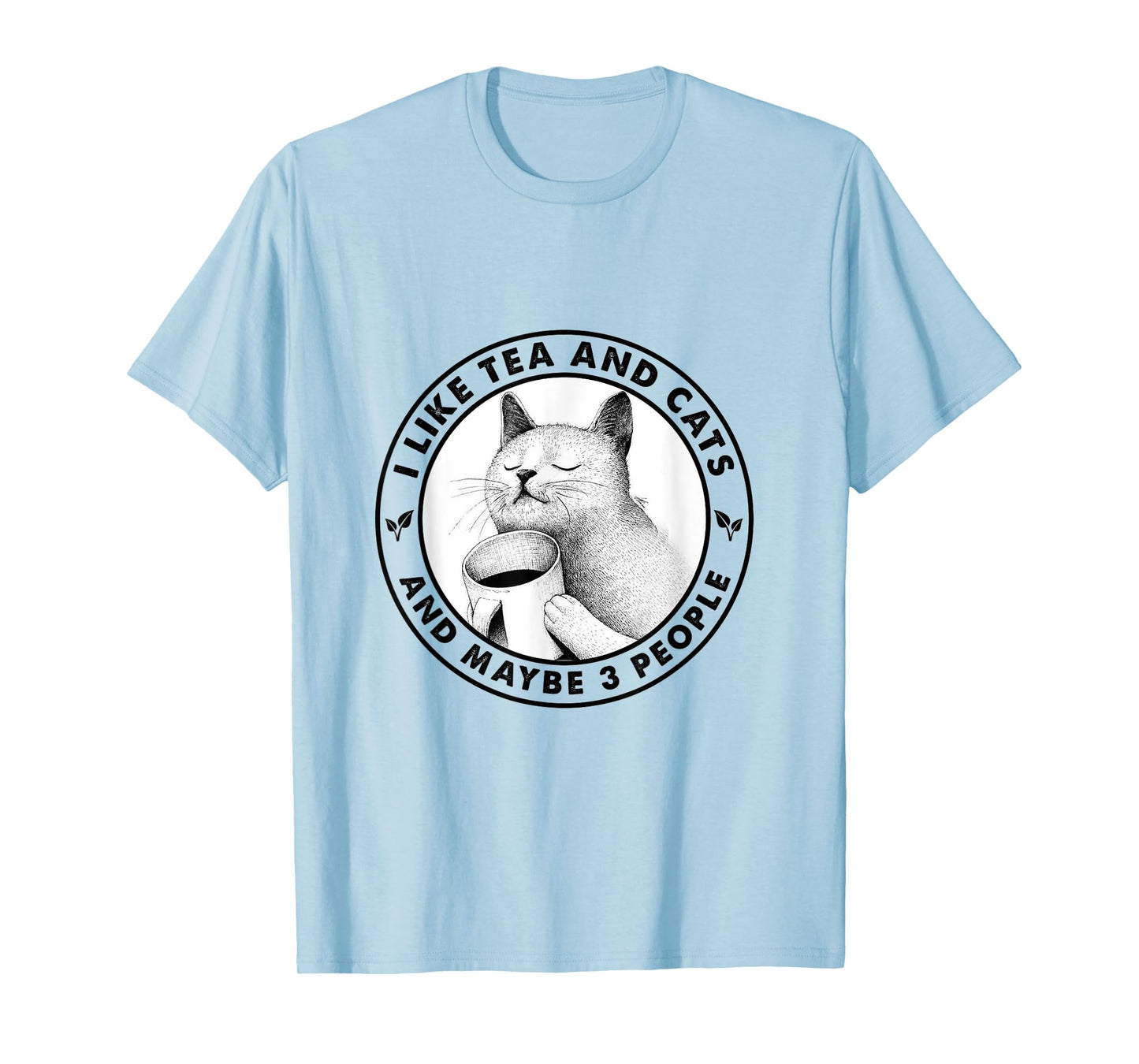 I Like Cats And Tea And Maybe 3 People Tea Drinking T-Shirt