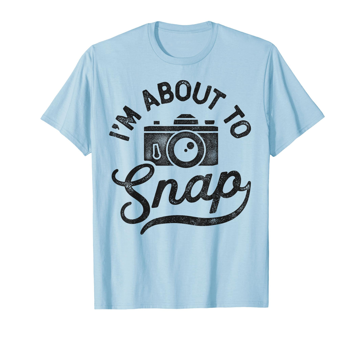 I'm About To Snap Photography Photographer Camera Photo Cute T-Shirt